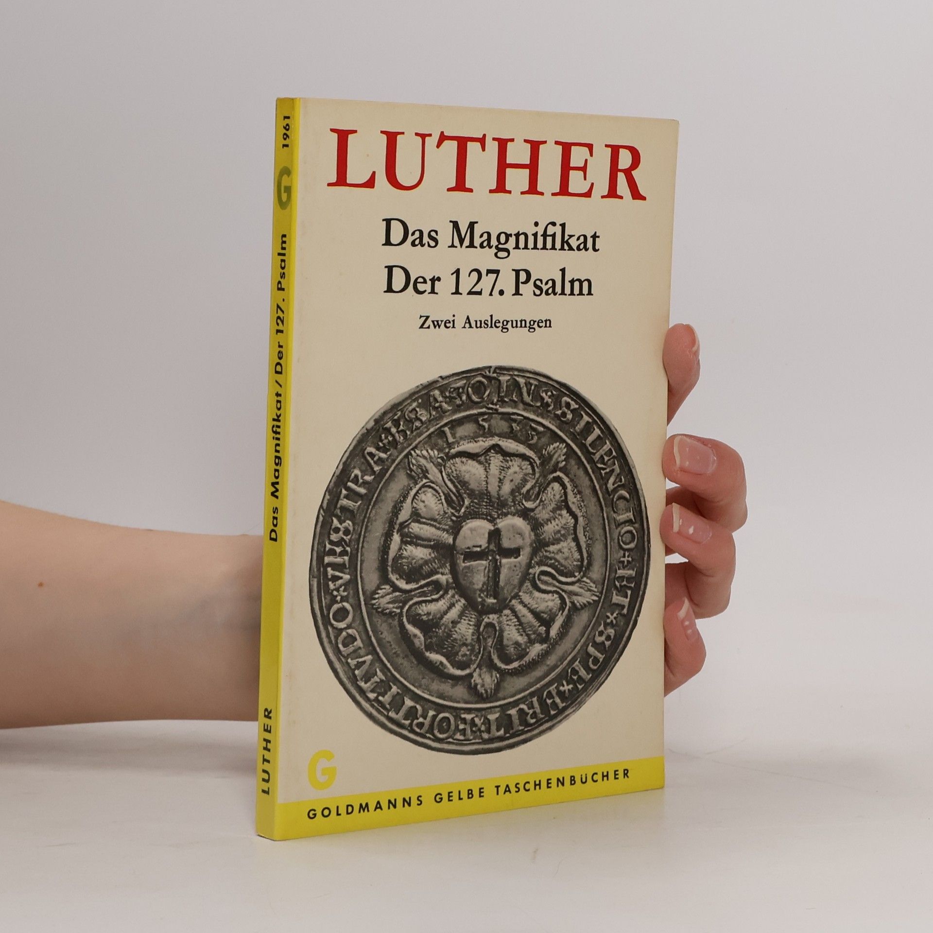 Martin Luther Das Magnifikat. Der 127. Psalm