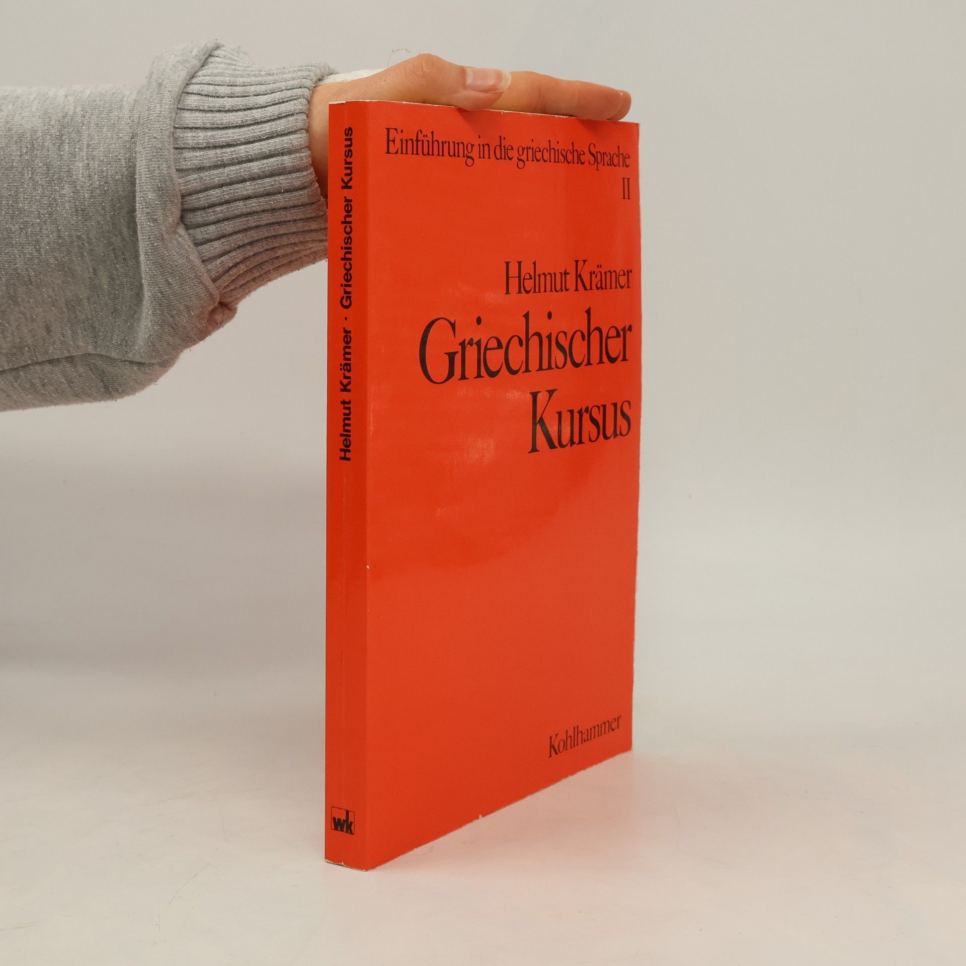 Helmut Kramer Einführung in die griechische Sprache - 2: Griechischer Kursus