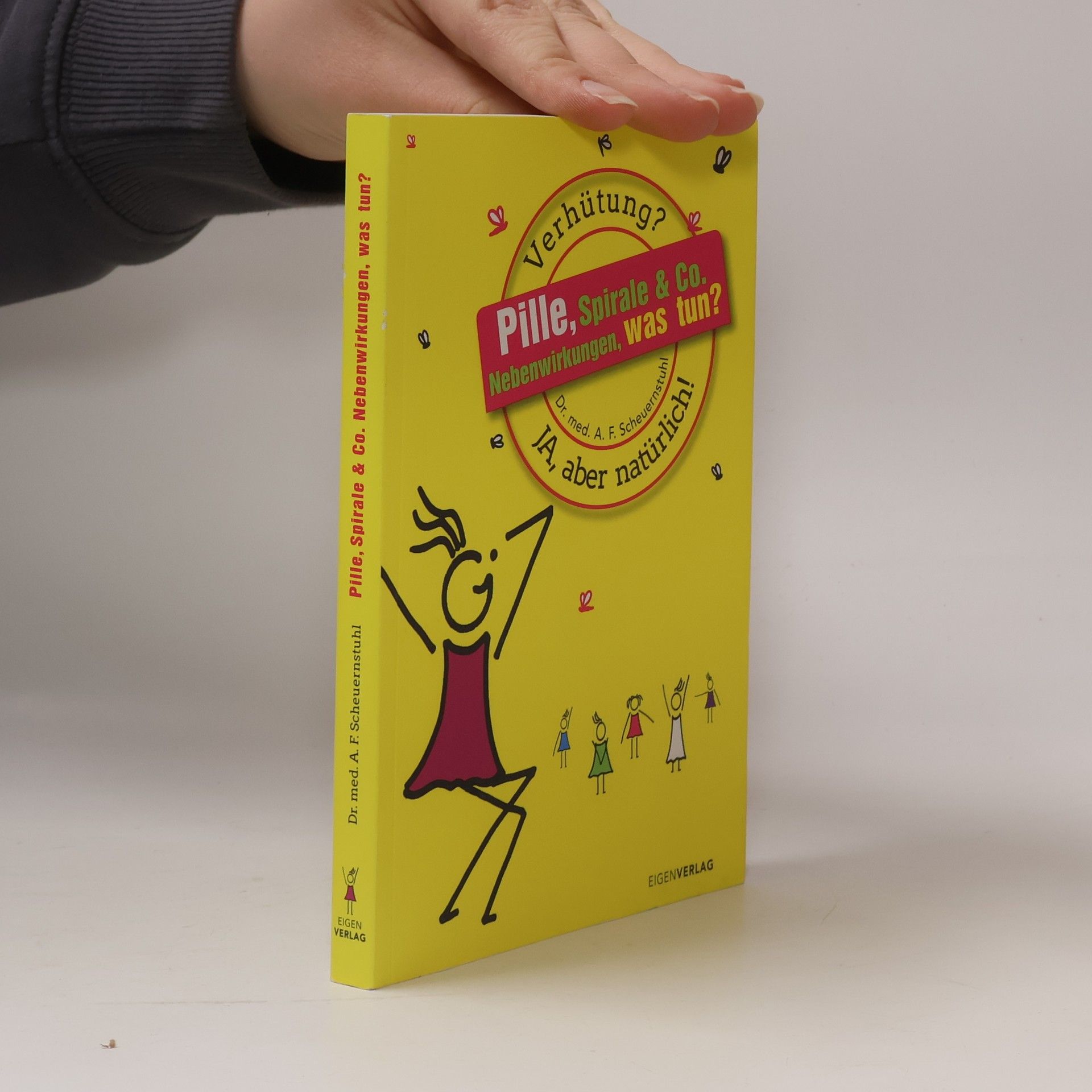 Dr. med. Annelie F. Scheuerstuhl Pille, Spirale & Co. Nebenwirkungen, was tun?