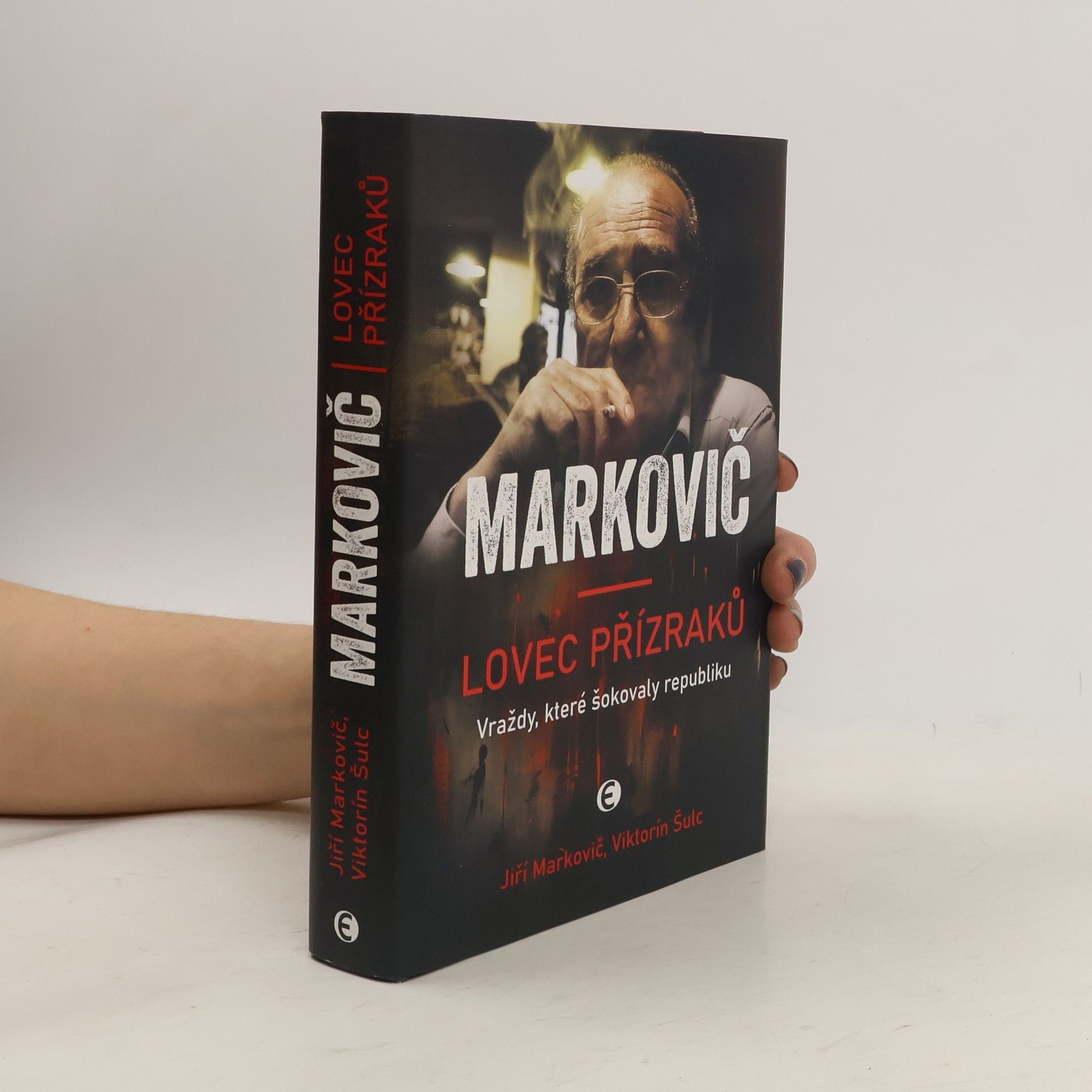 Viktorín Šulc Markovič : lovec přízraků : vraždy, které šokovaly republiku