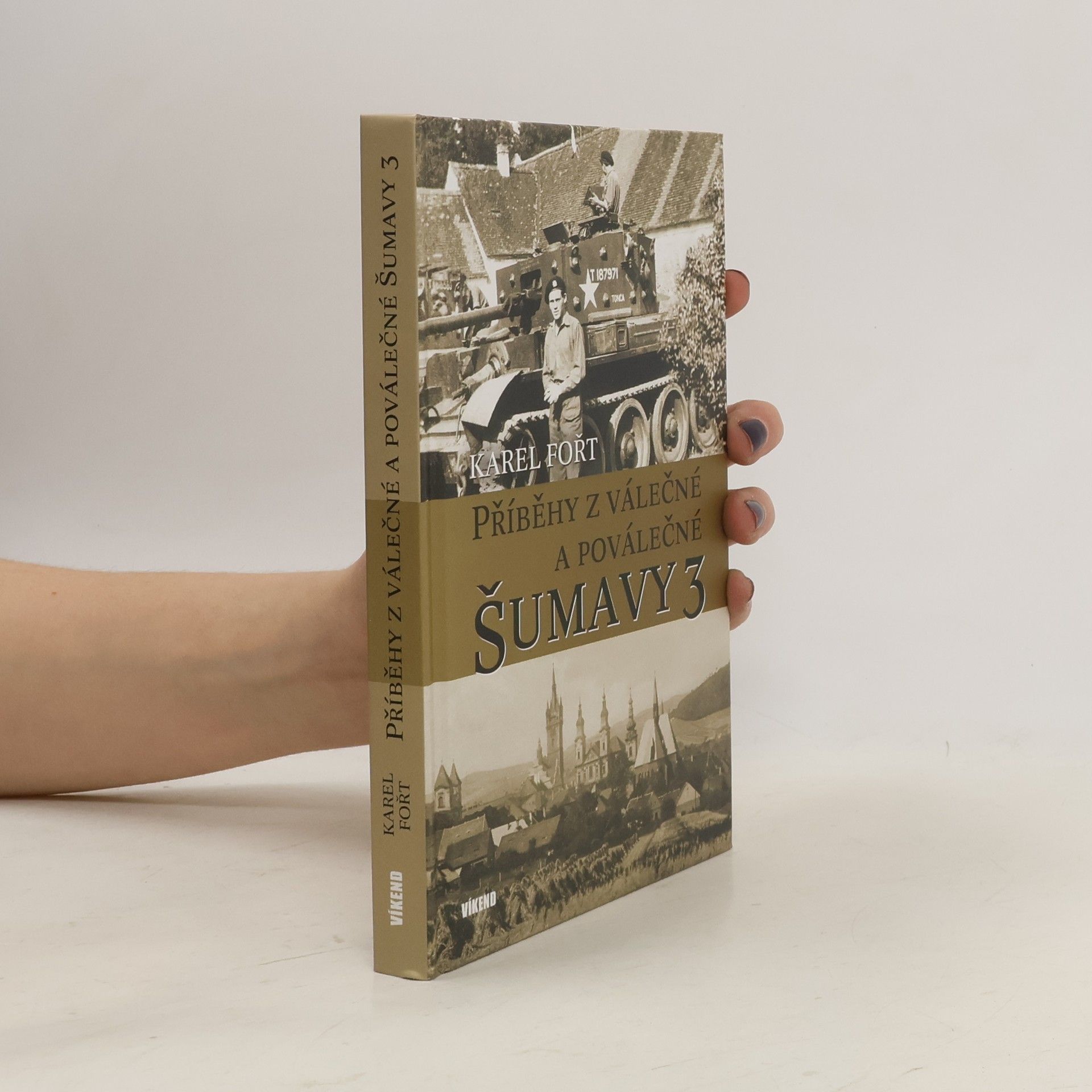 Karel Fořtl Příběhy z válečné a poválečné Šumavy 3