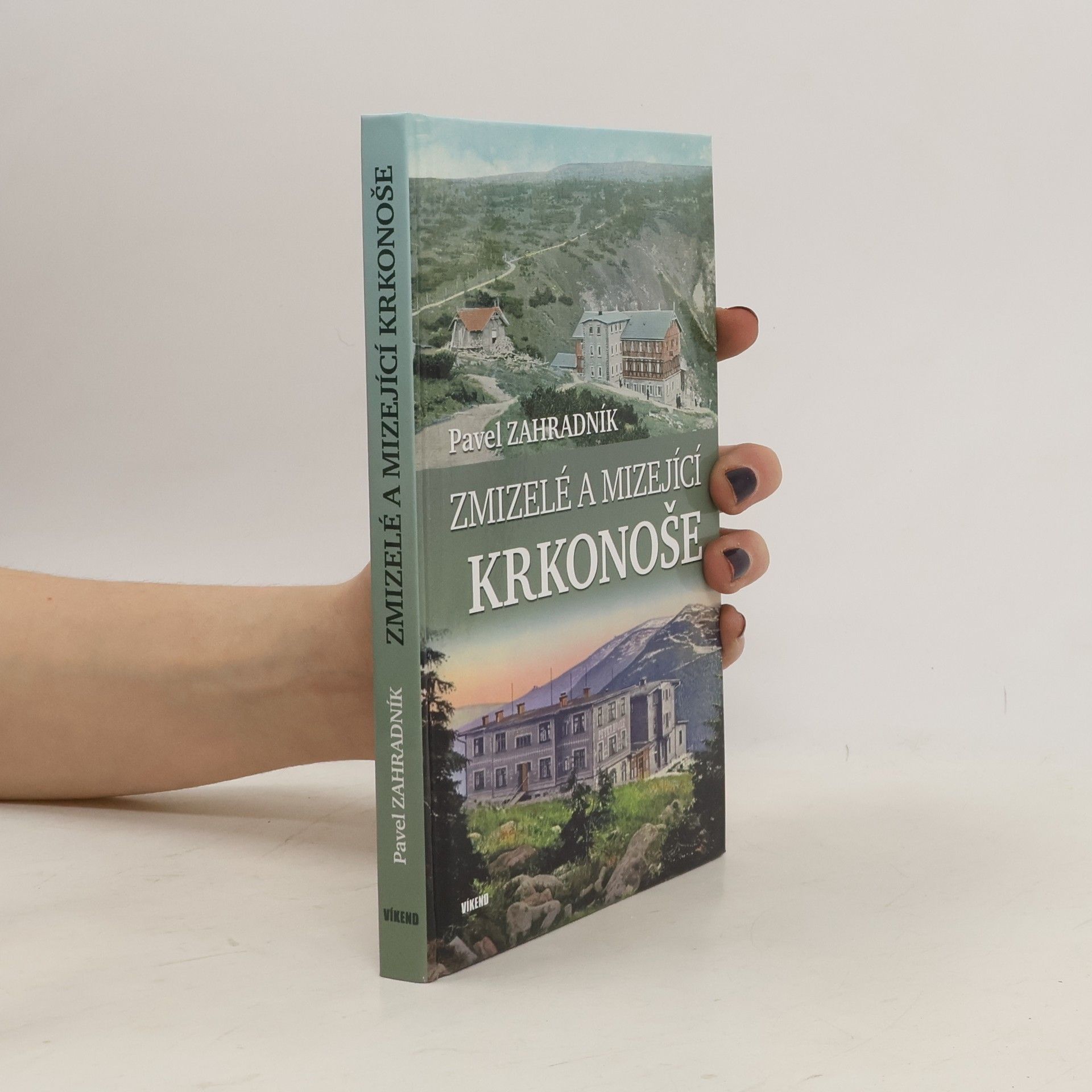 Pavel Zahradník Zmizelé a mizející Krkonoše