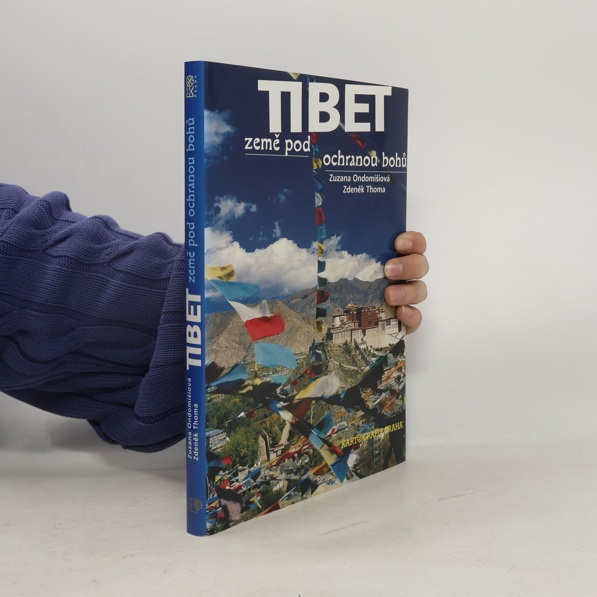 Zuzana Ondomišiová Tibet: Země pod ochranou bohů