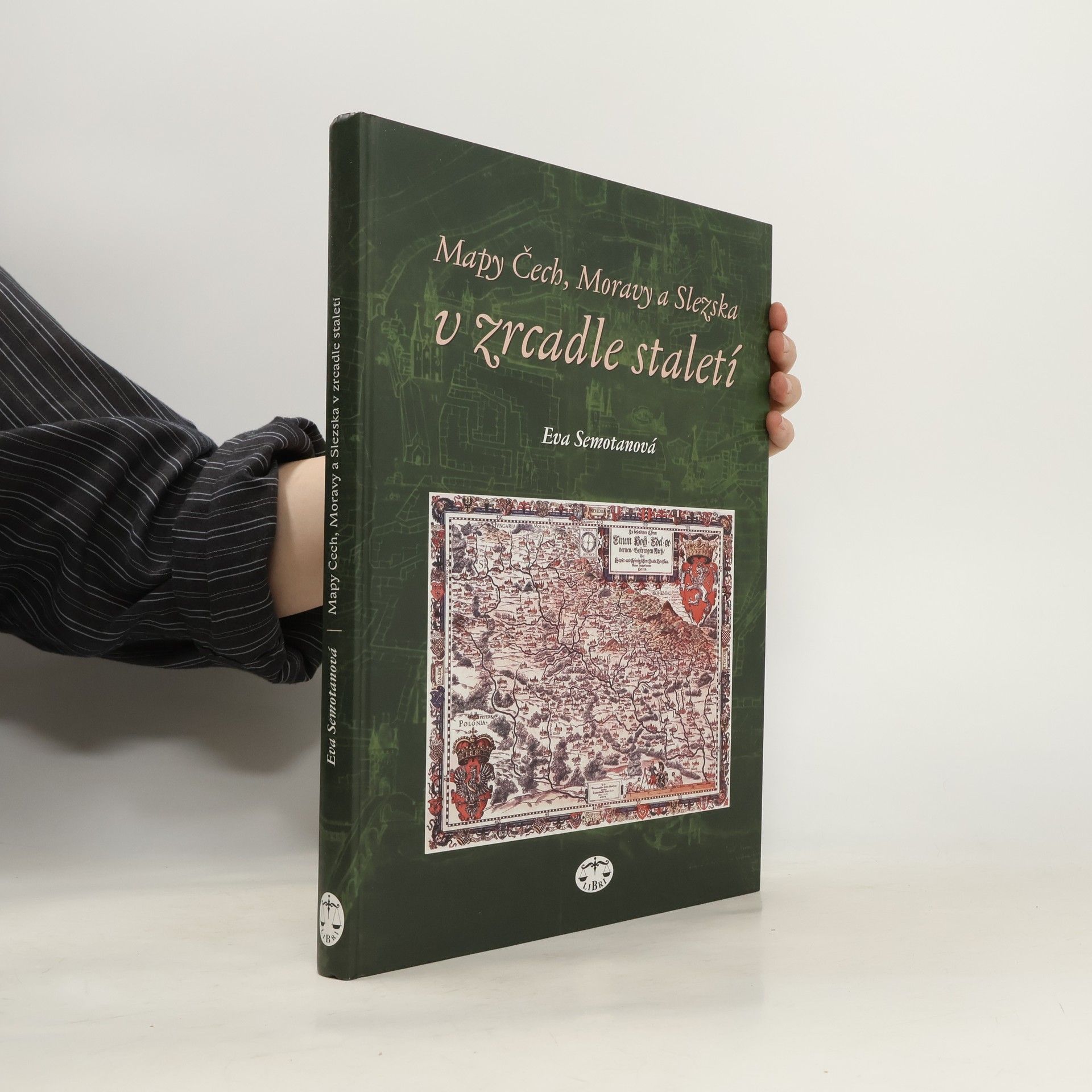 Eva Semotanová Mapy Čech, Moravy a Slezska v zrcadle staletí