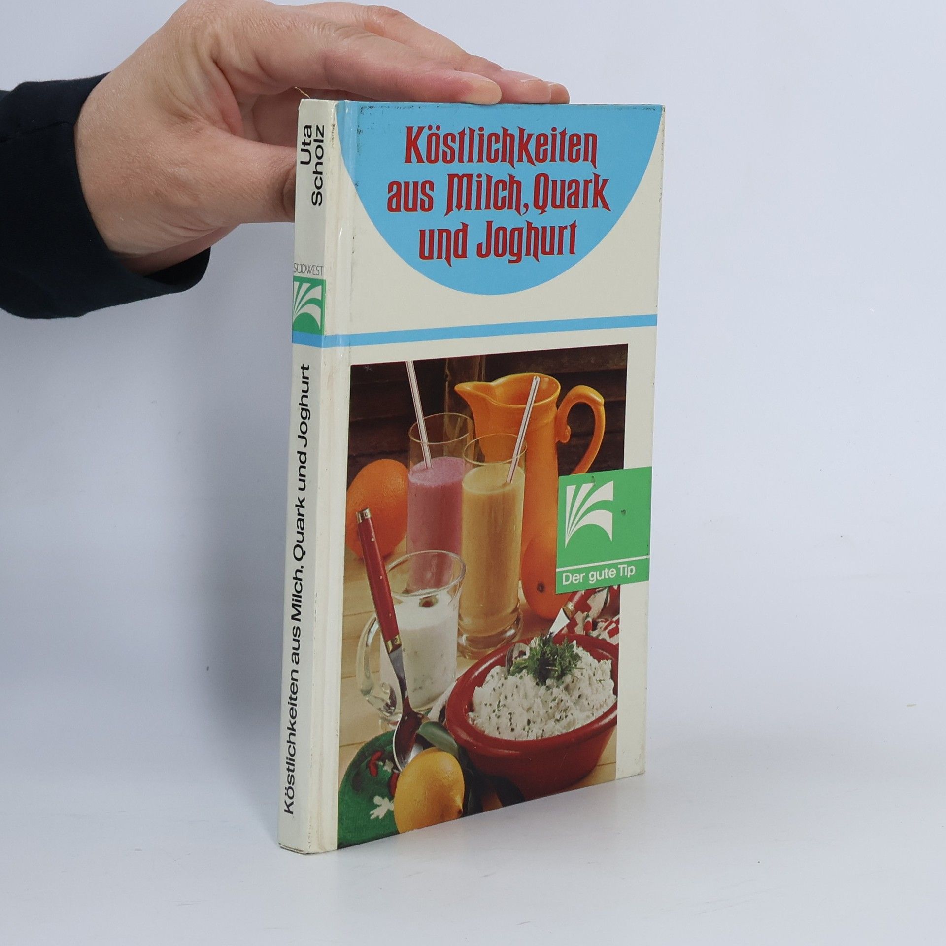 Uta Scholz Köstlichkeiten aus Milch, Quark und Joghurt