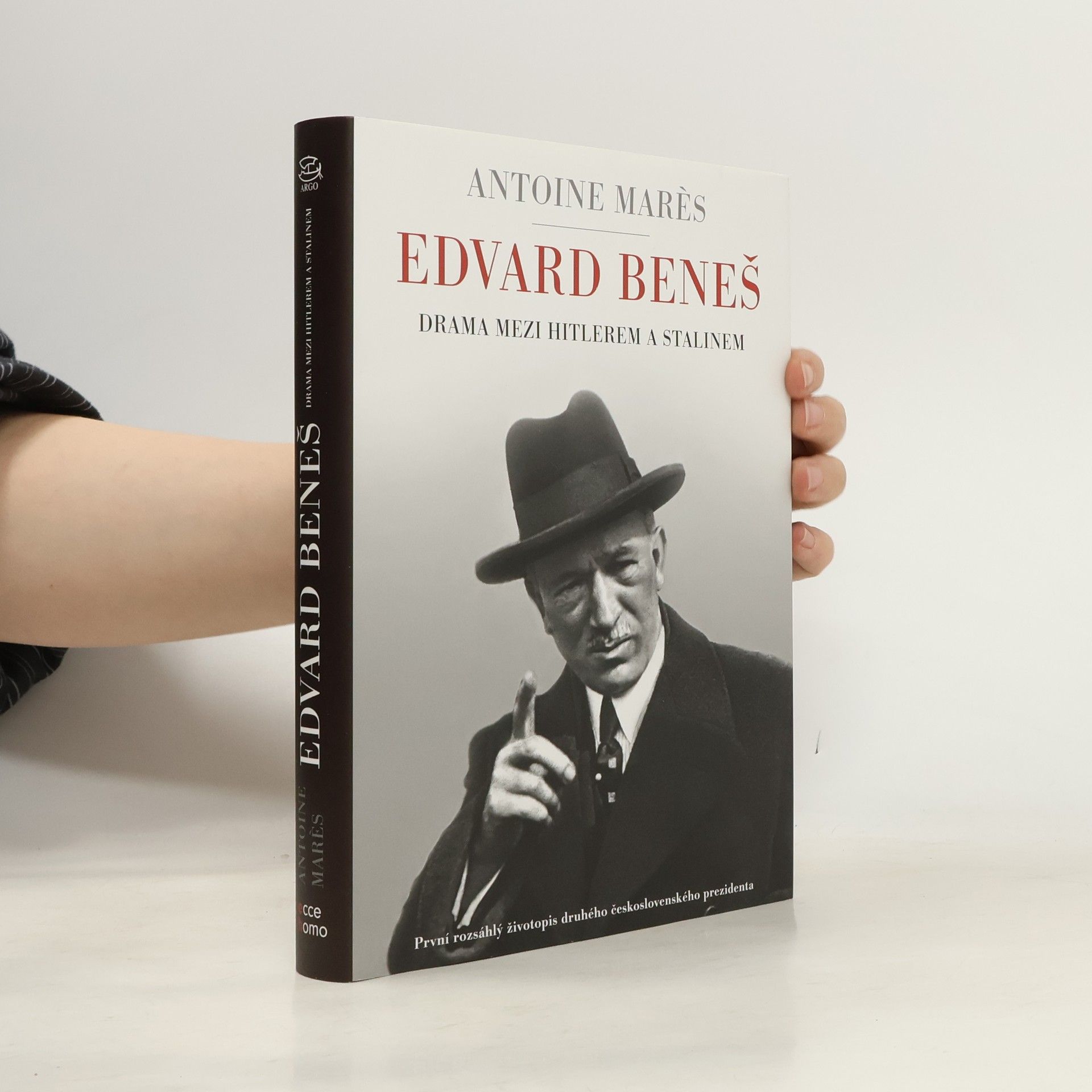 Antoine Marès Edvard Beneš. od slávy k propasti. Drama mezi Hitlerem a Stalinem