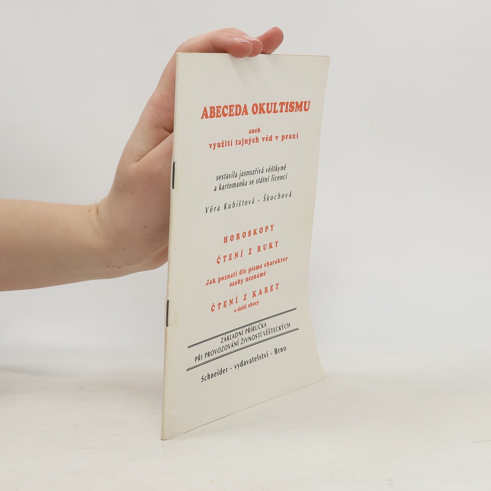 Bohumil Kučera Abeceda okultismu aneb využití tajných věd v praxi : Základní příručka při provozování živností věšteckých