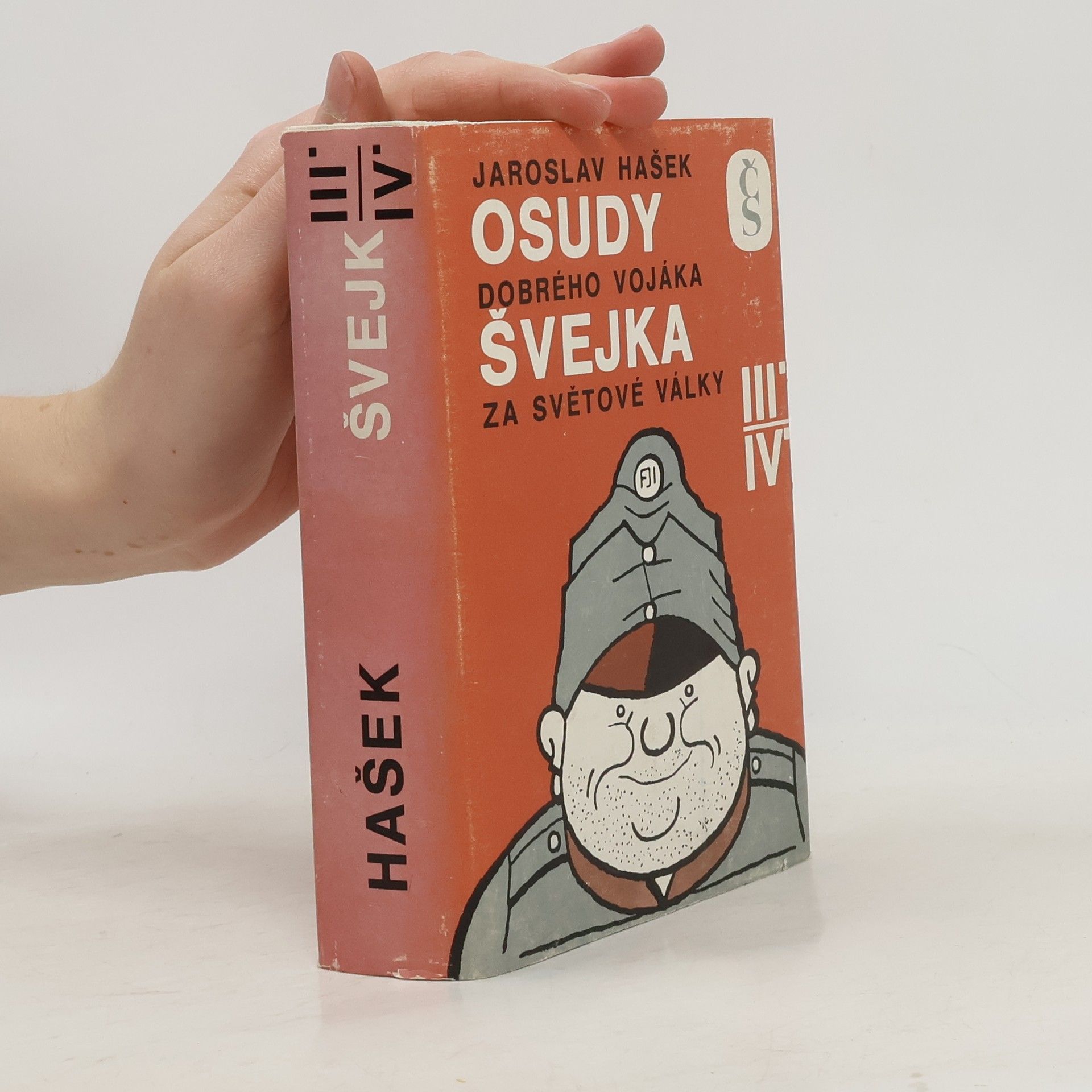 Jaroslav Hašek Osudy dobrého vojáka Švejka za světové války III. a IV.