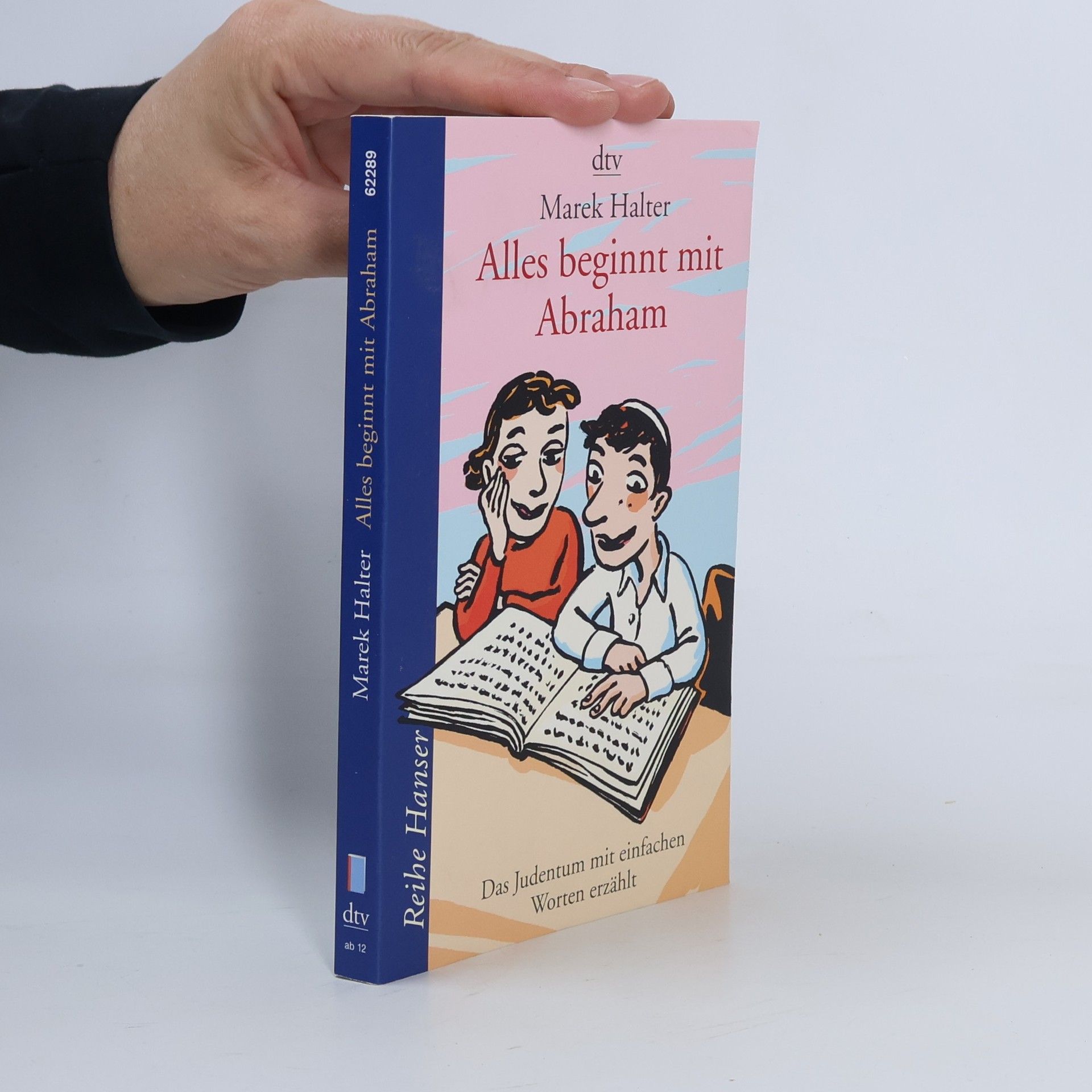 Marek Halter Alles beginnt mit Abraham. Das Judentum mit einfachen Worten erzählt