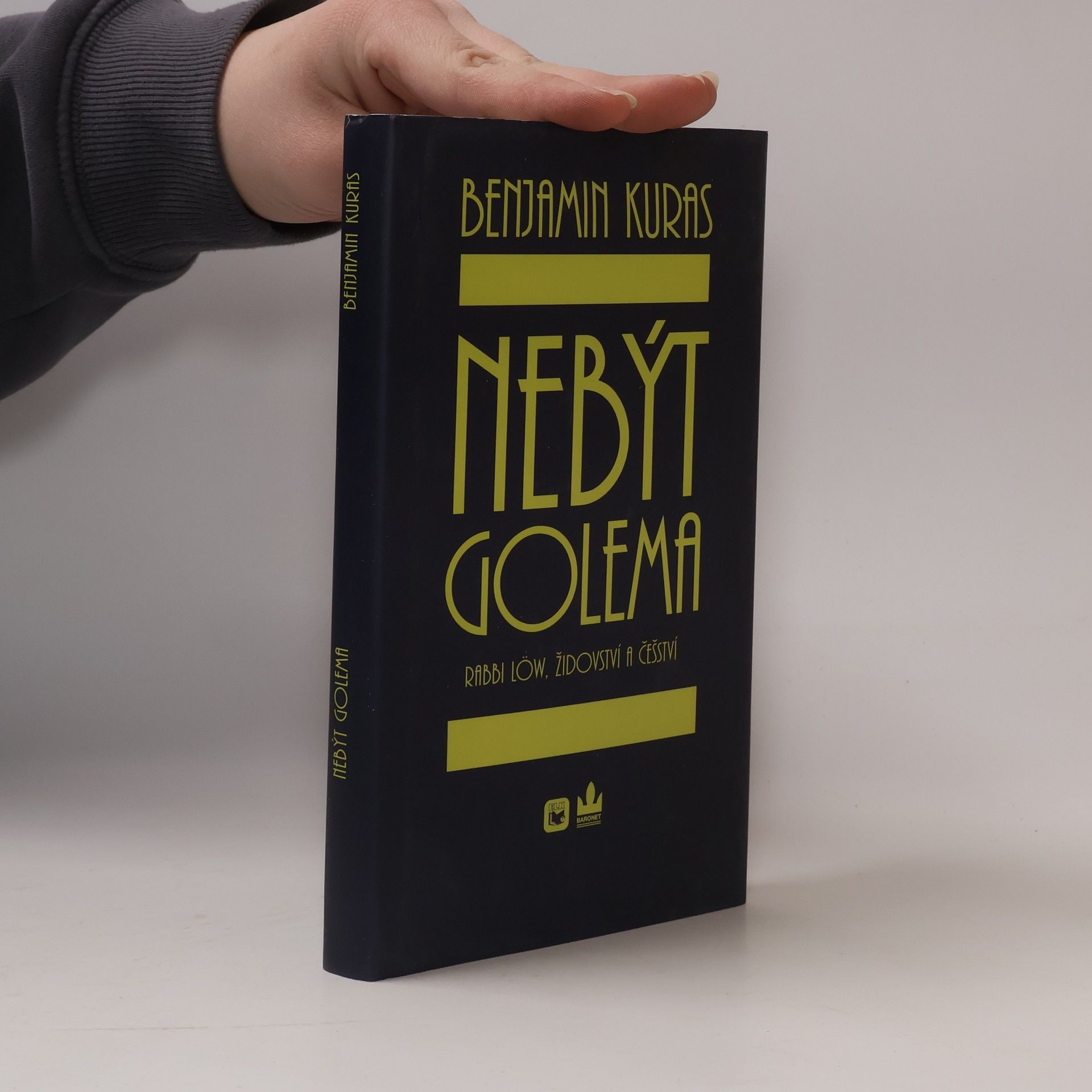 Benjamin Kuras Nebýt Golema : Rabbi Löw, židovství a češství