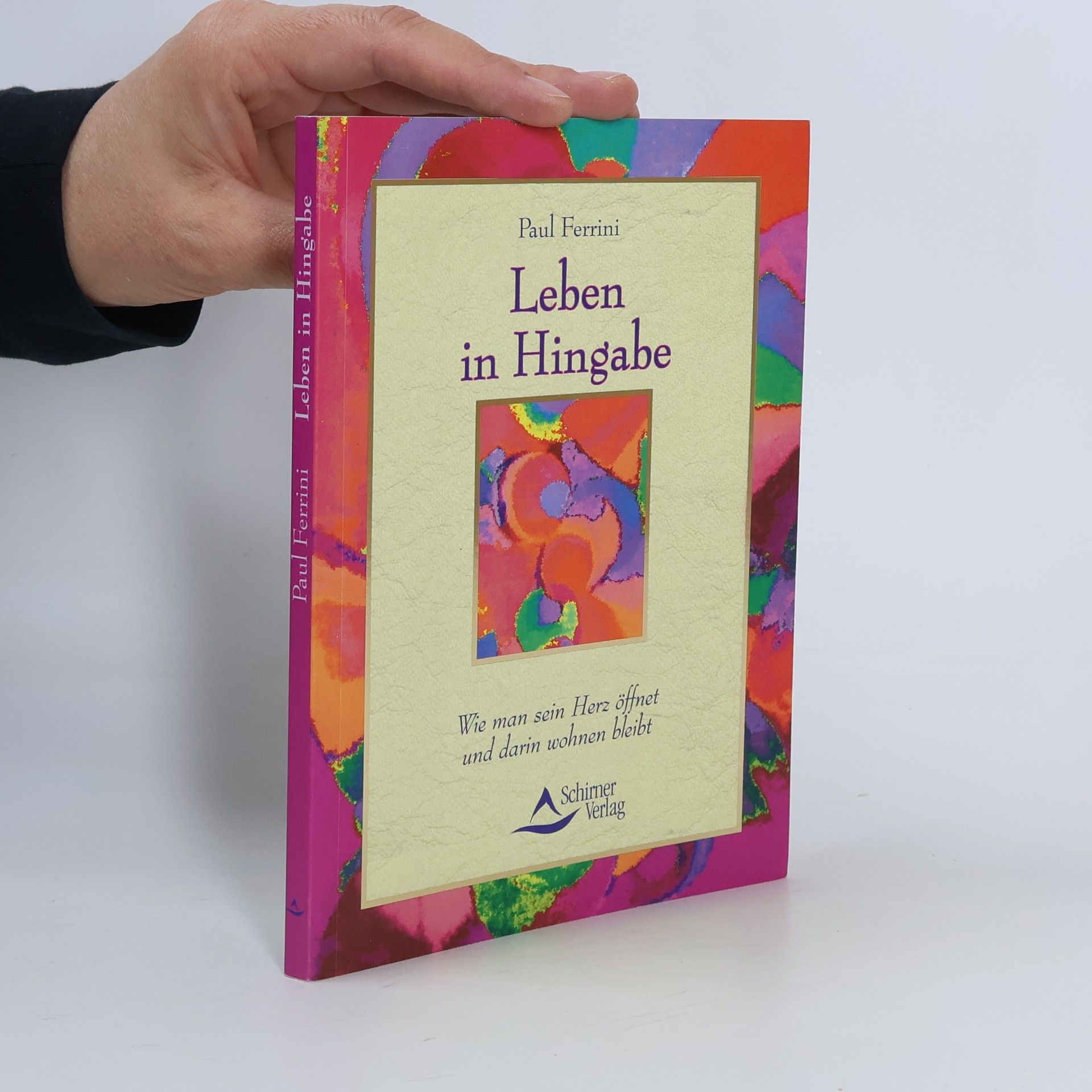 Paul Ferrini Leben in Hingabe