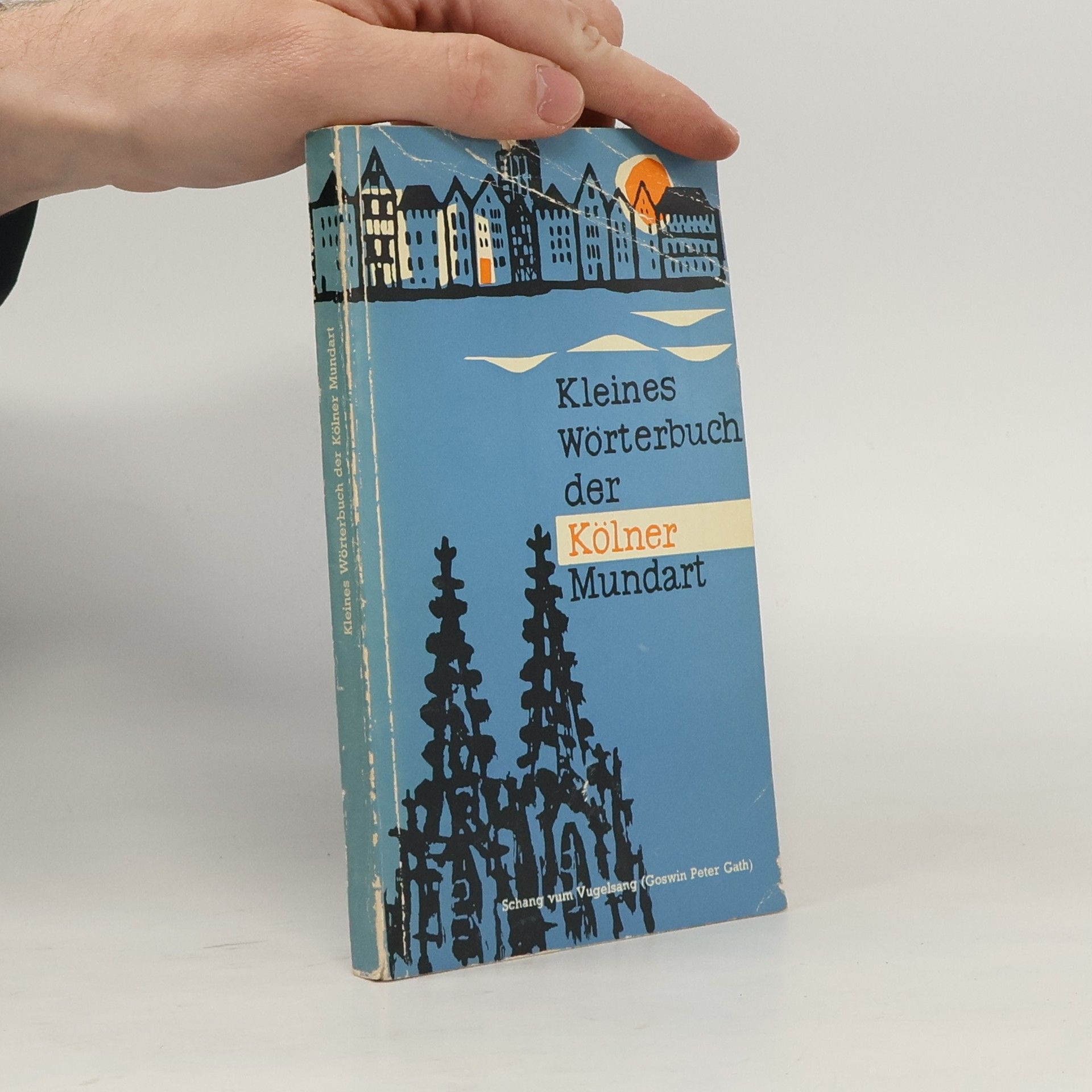 Goswin Peter Gath Kleines Wörterbuch der Kölner Mundart