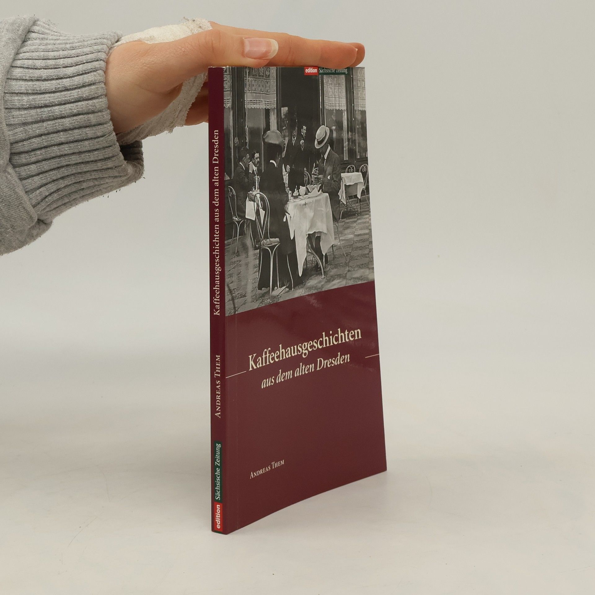Andreas Them Kaffeehausgeschichten aus dem alten Dresden