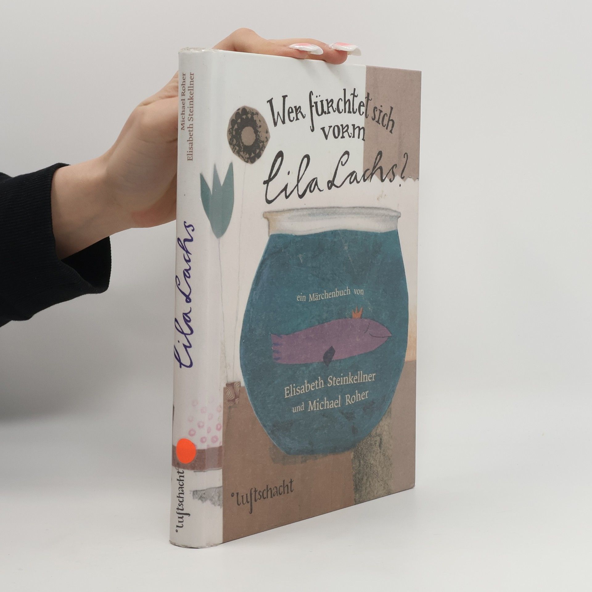 Elisabeth Steinkellner Wer fürchtet sich vorm lila Lachs?