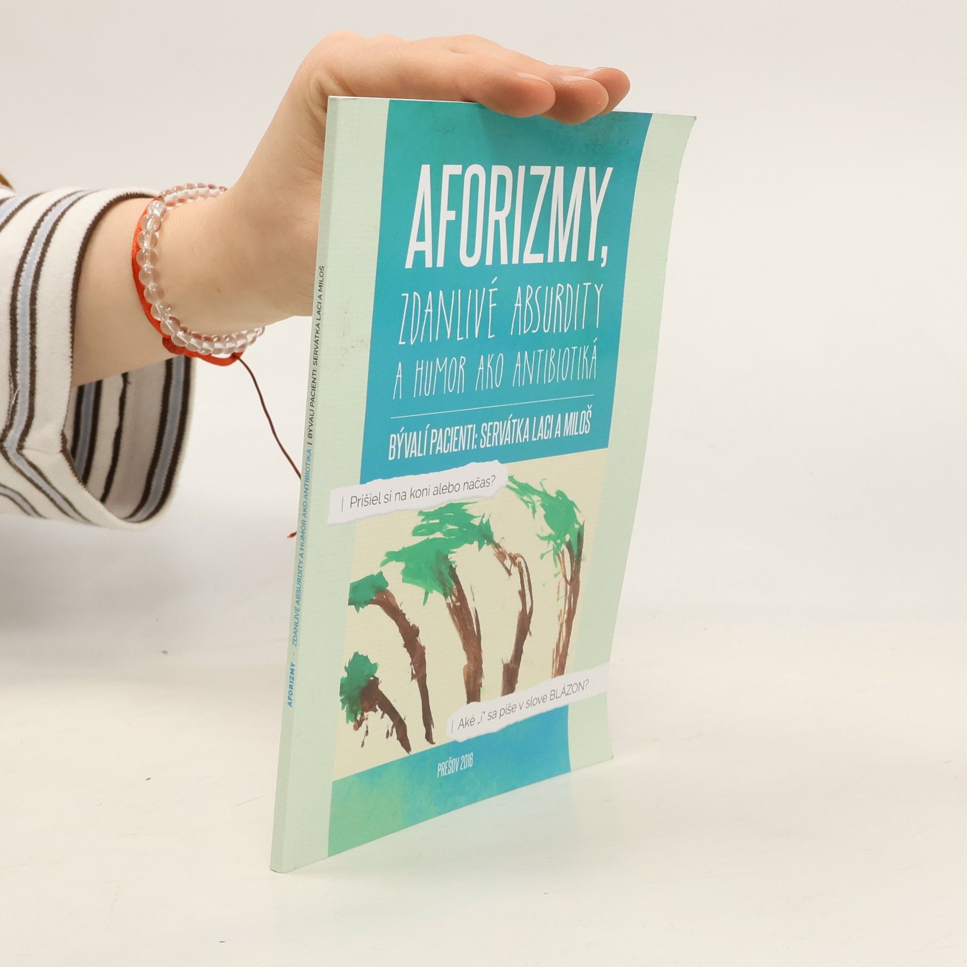 Servátka Laci Aforizmy, zdánlivé absurdity a humor ako antibiotiká.