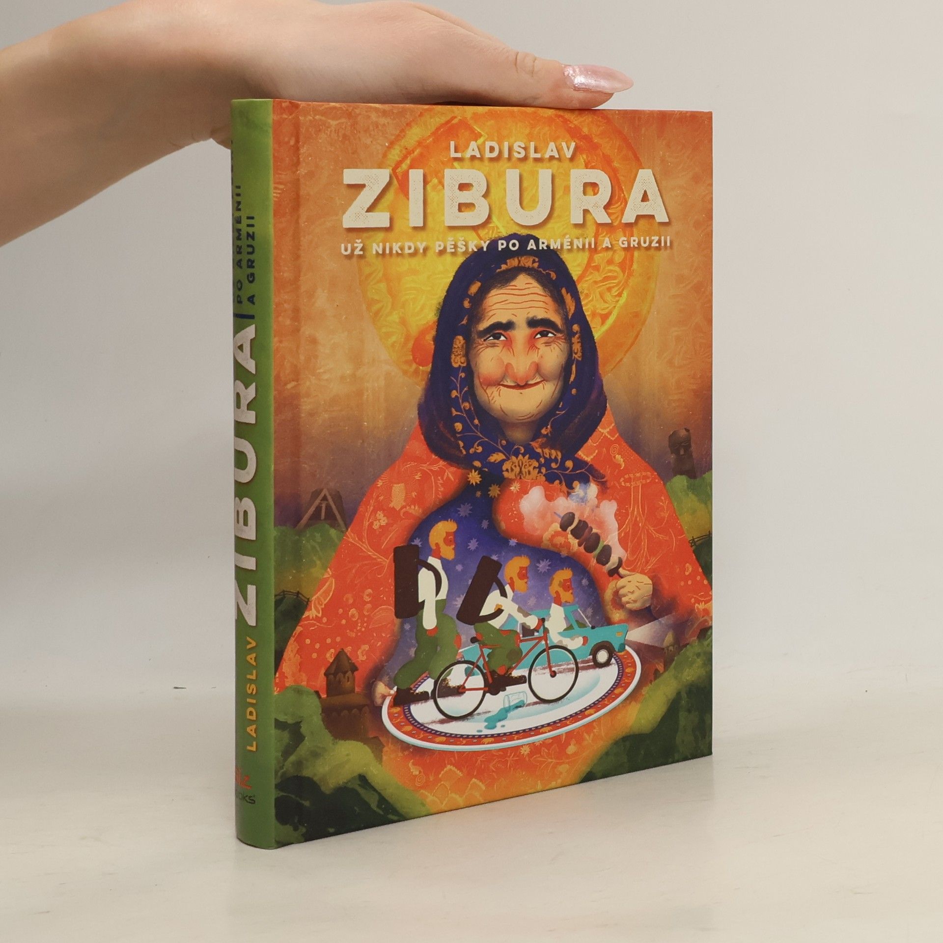 Ladislav Zibura Už nikdy pěšky po Arménii a Gruzii