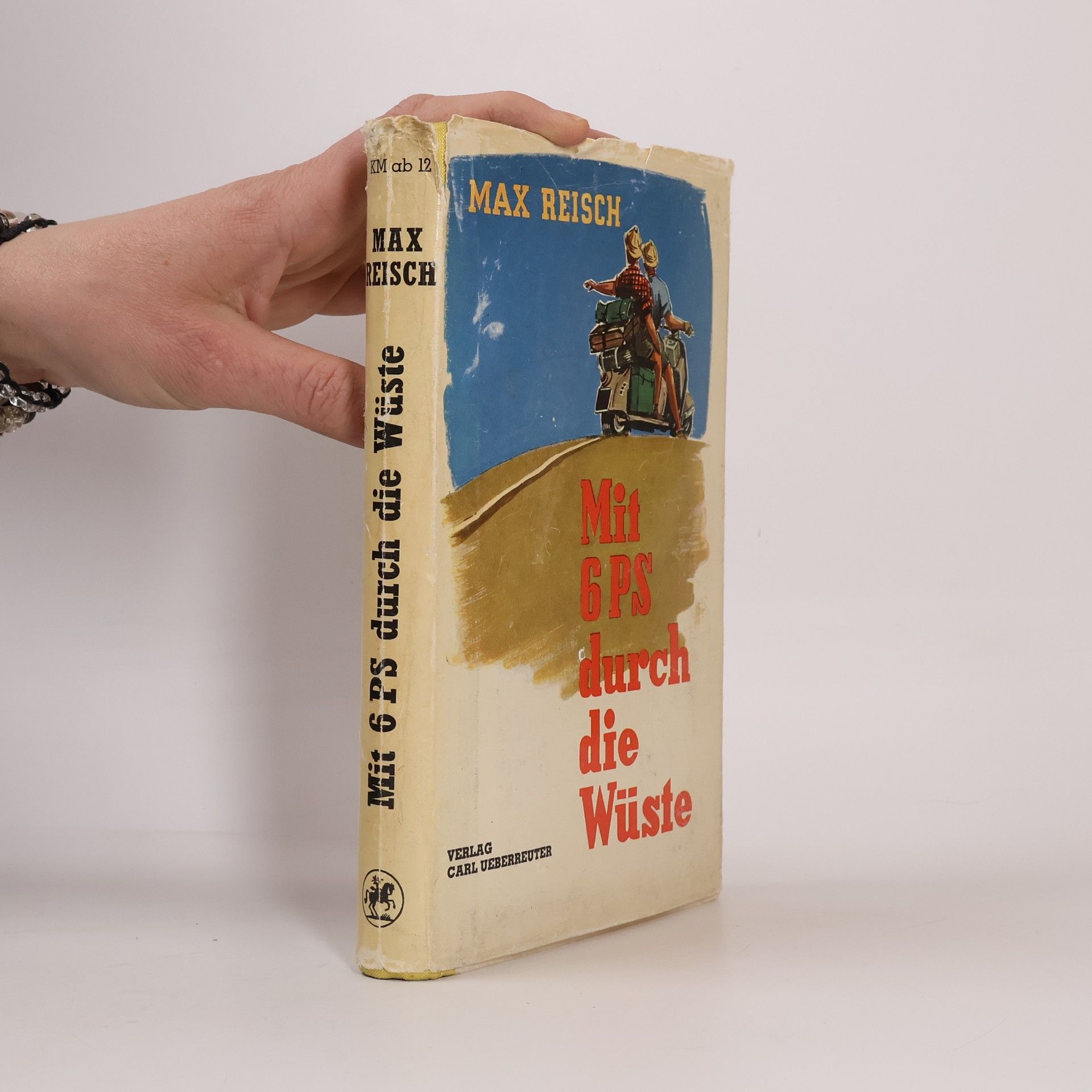 Max Reisch Mit 6 PS durch die Wüste
