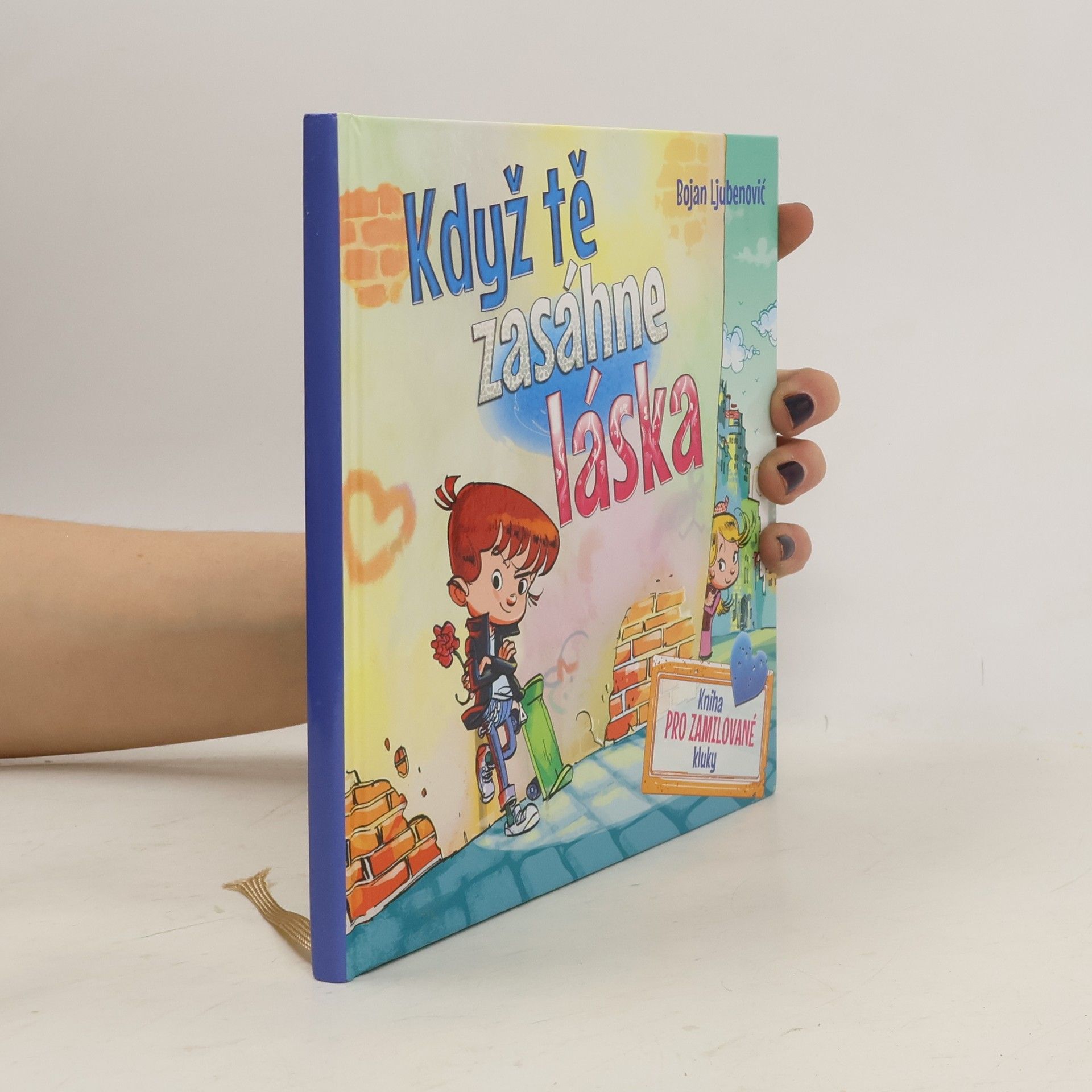 Bojan Ljubenović Když tě zasáhne láska - kniha pro zamilované kluky