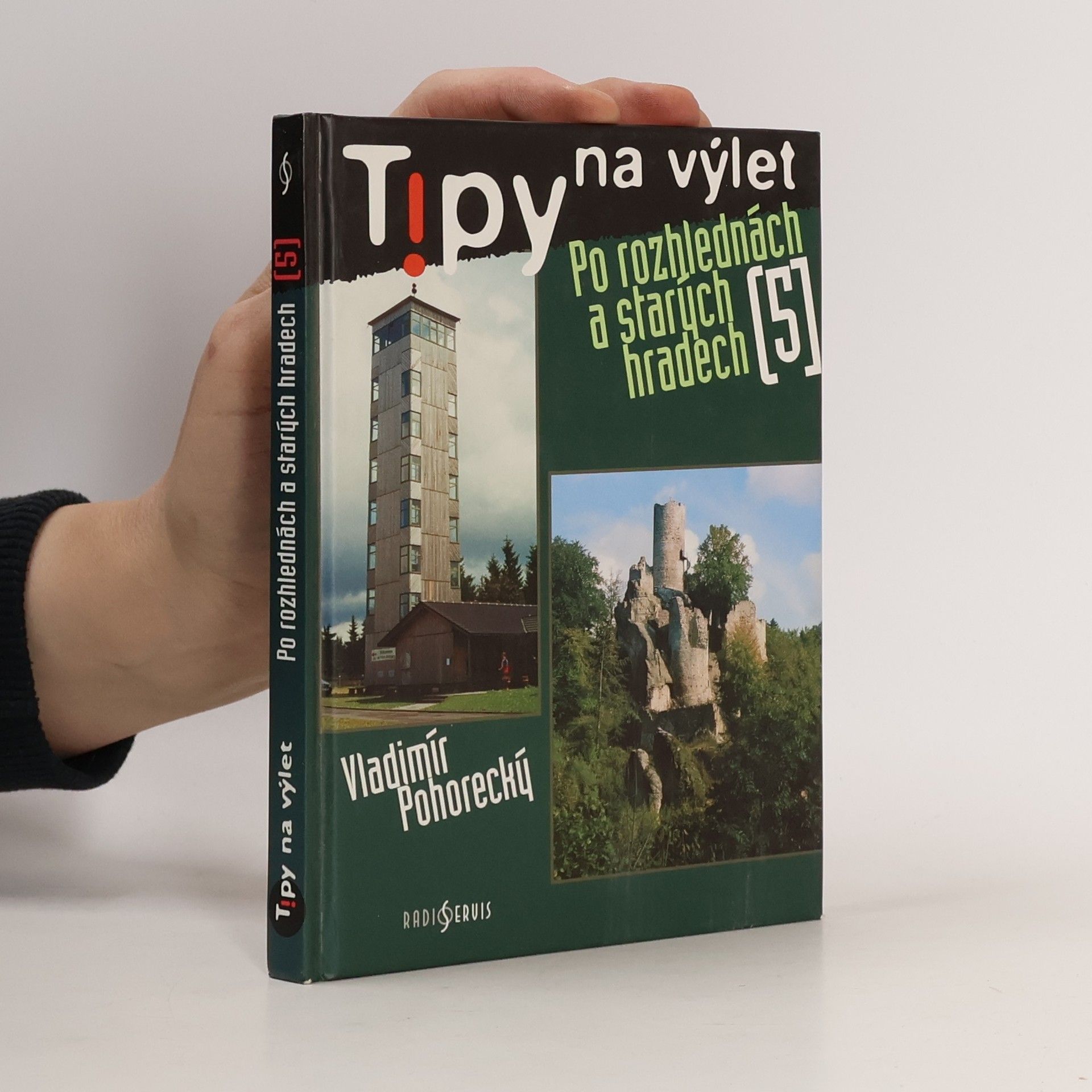 Vladimír Pohorecký Tipy na výlet po rozhlednách a starých hradech 5
