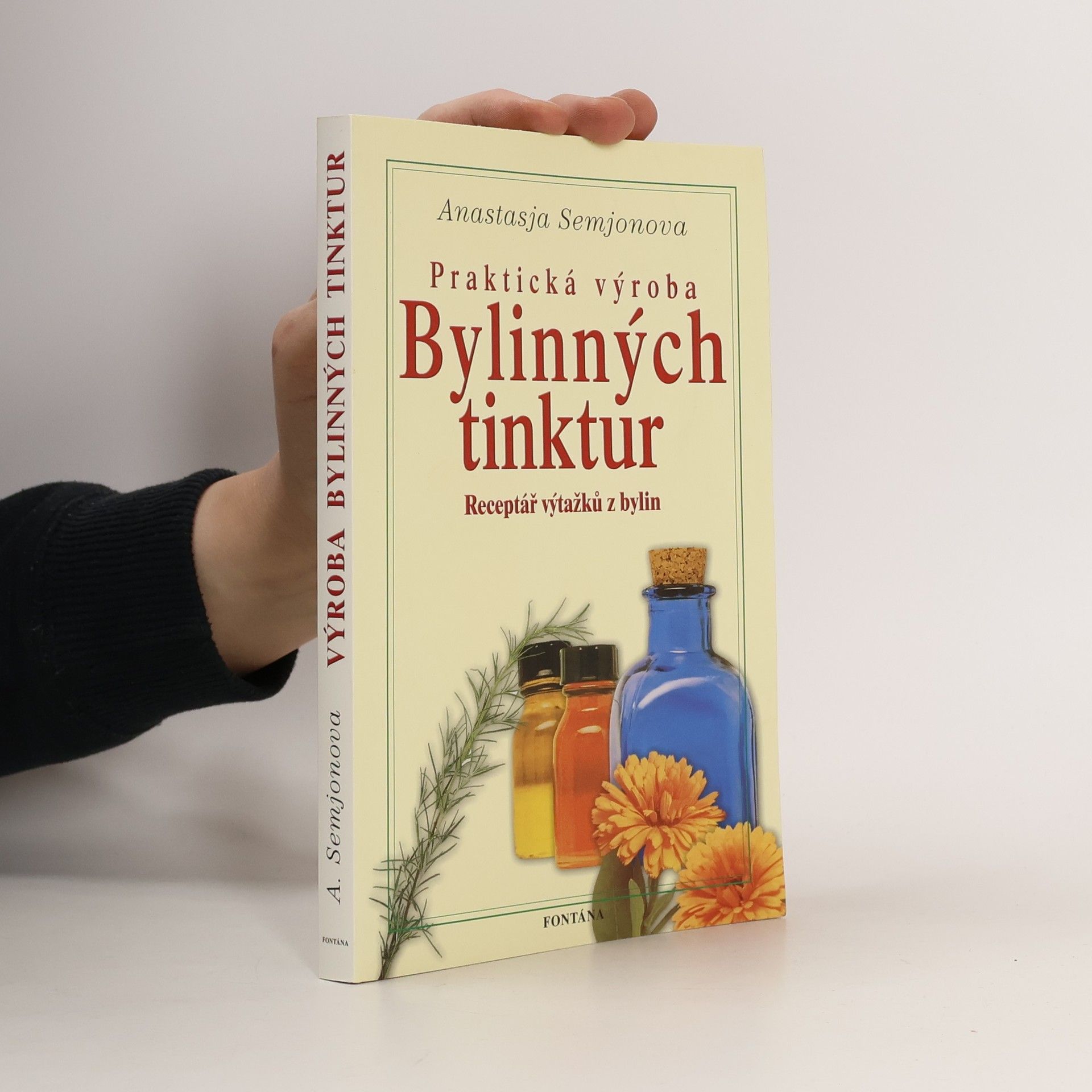 Anastasja Semjonova Praktická výroba bylinných tinktur