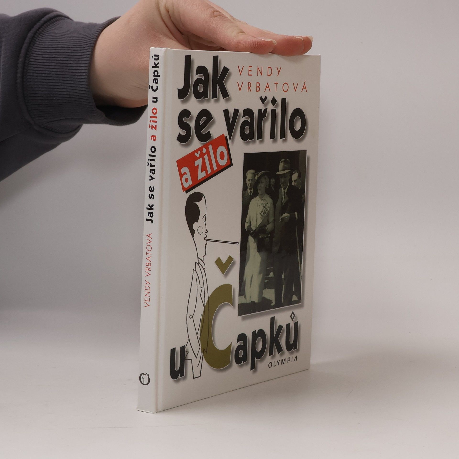 Vrbatová Vendy Jak se vařilo a žilo u Čapků