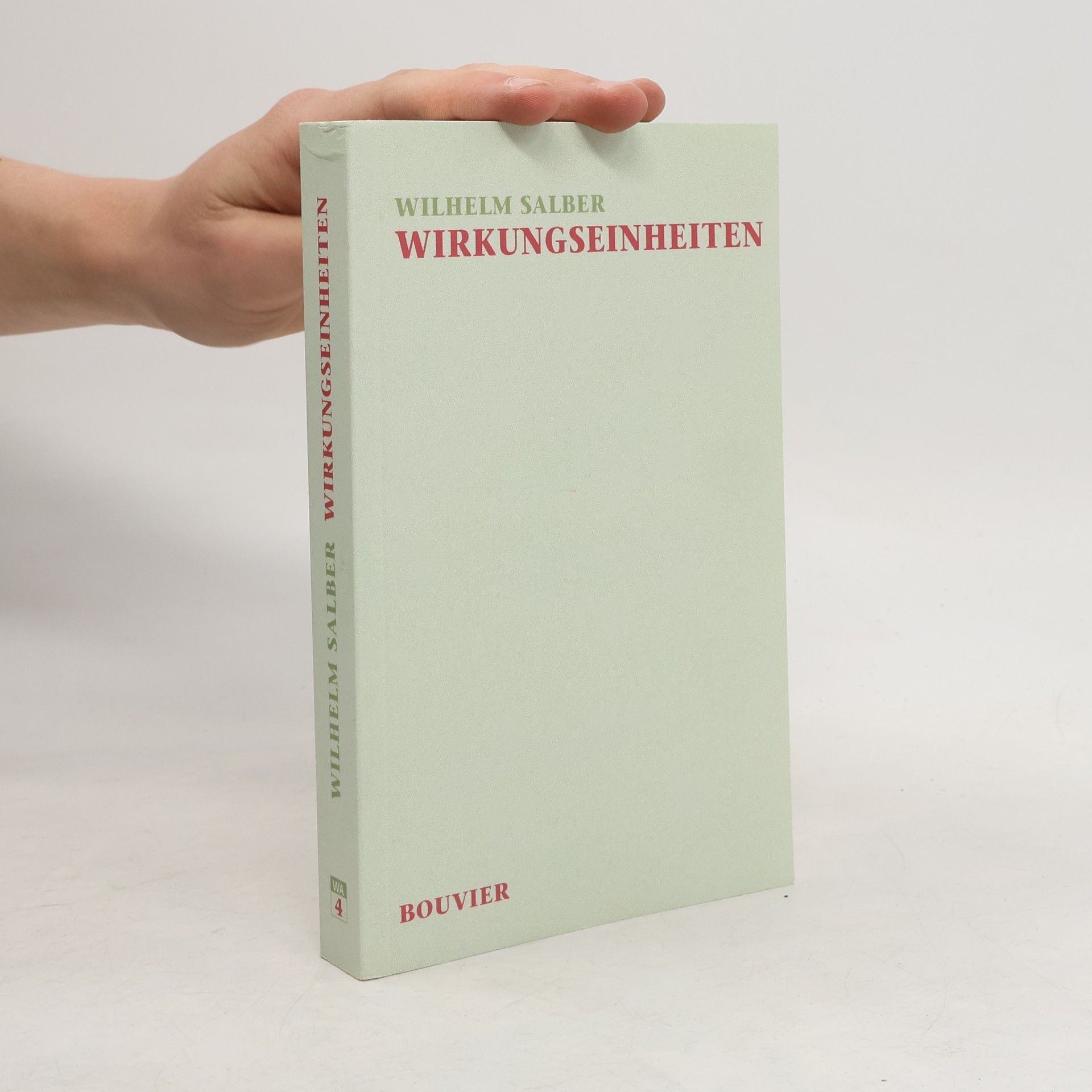 Wilhelm Salber Werkausgabe - 4: Wirkungseinheiten