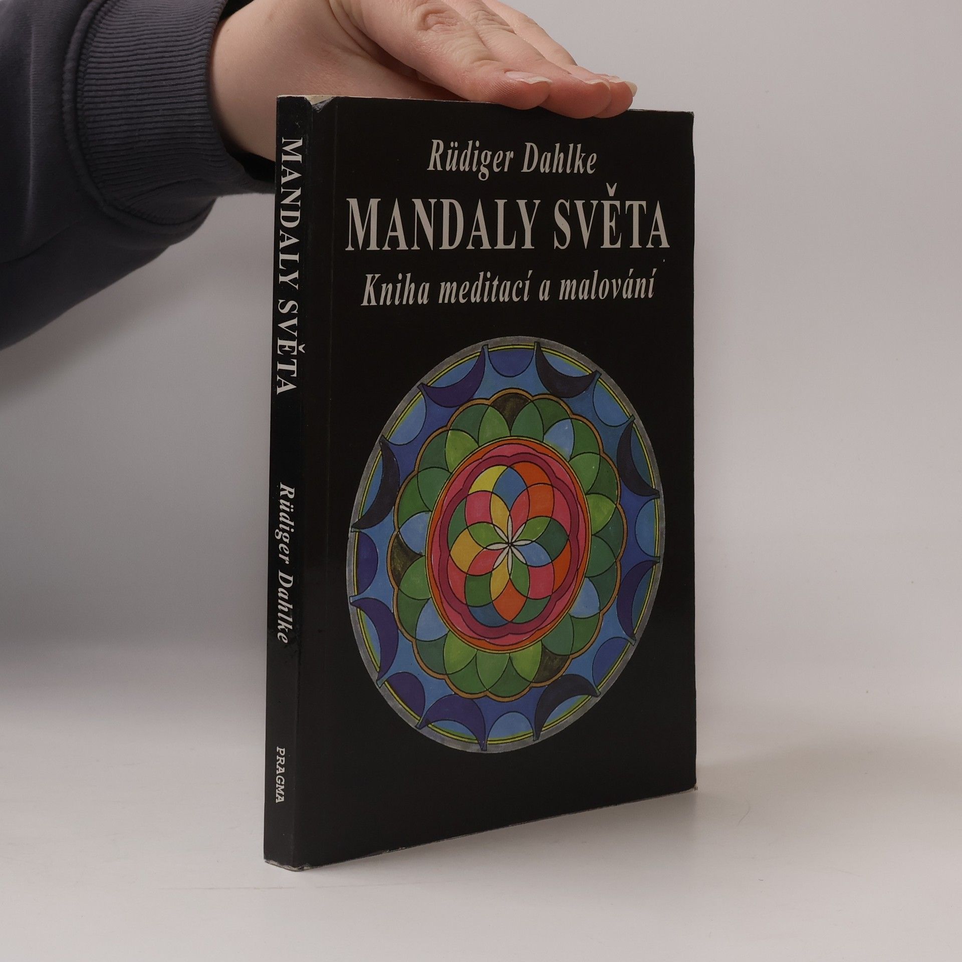 Ruediger Dahlke Mandaly světa: Kniha meditací a malování