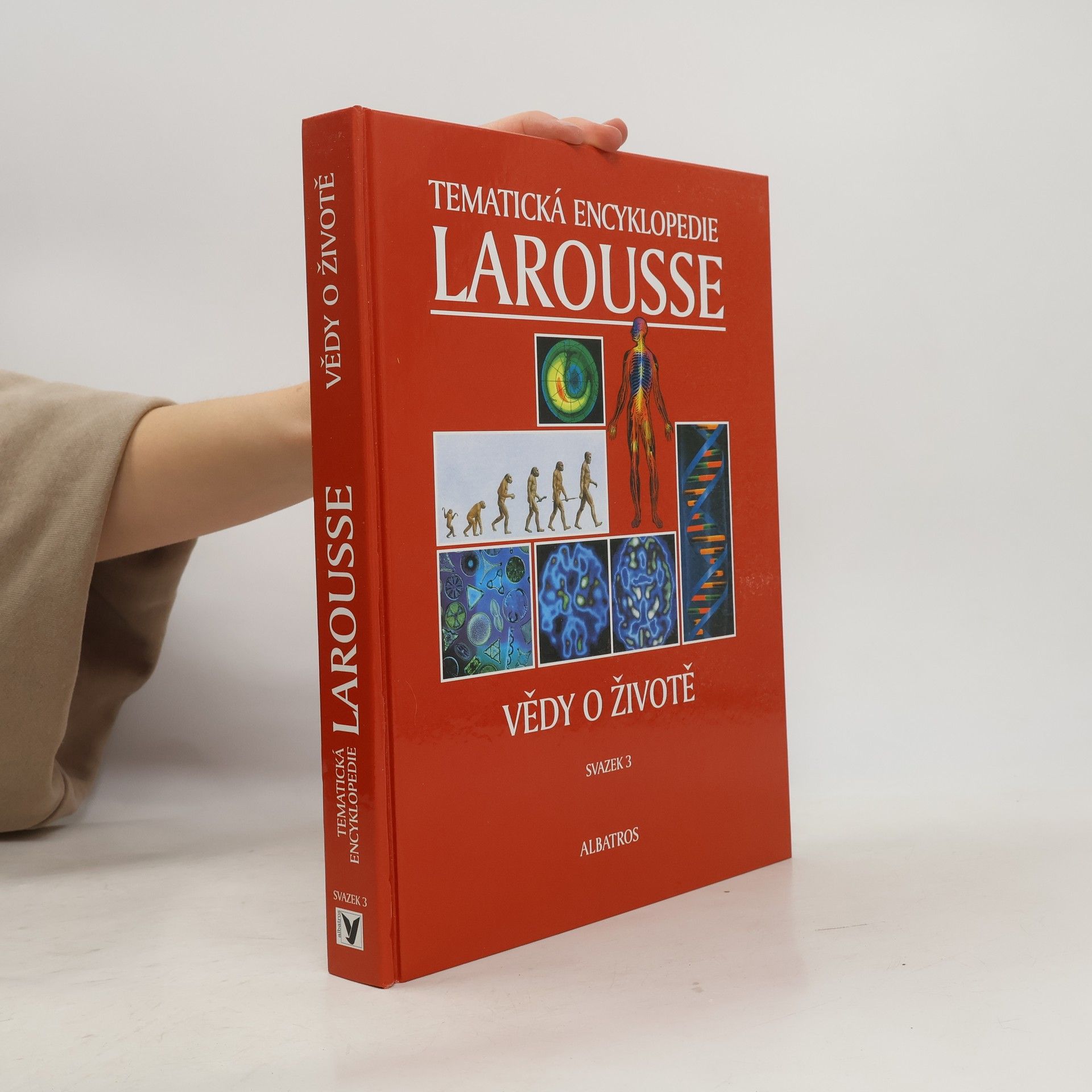 Jiří Petrák Vědy o životě. Tématická encyklopedie Larousse. Svazek 3