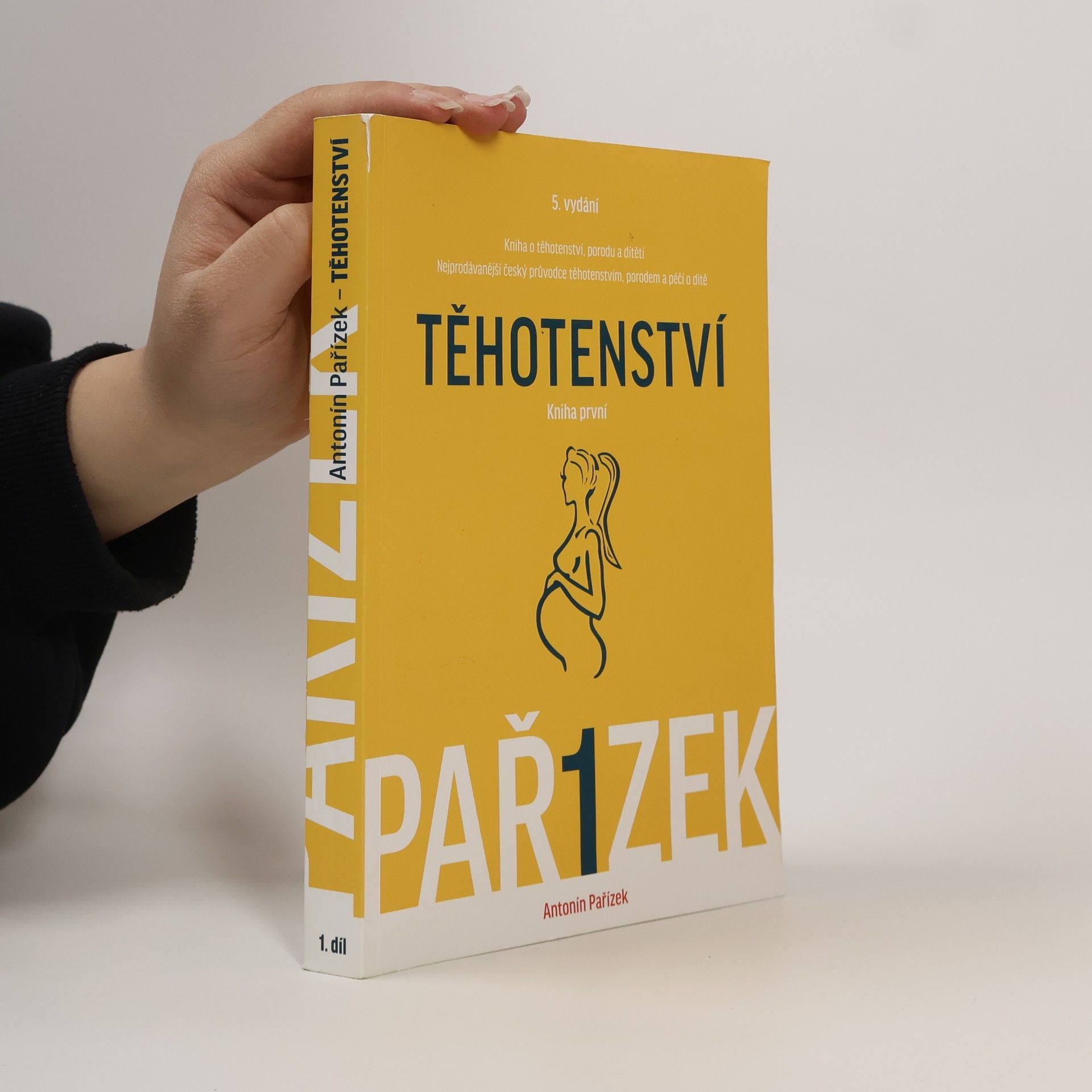 Antonín Pařízek Kniha o těhotenství, porodu a dítěti. 1. díl, Těhotenství