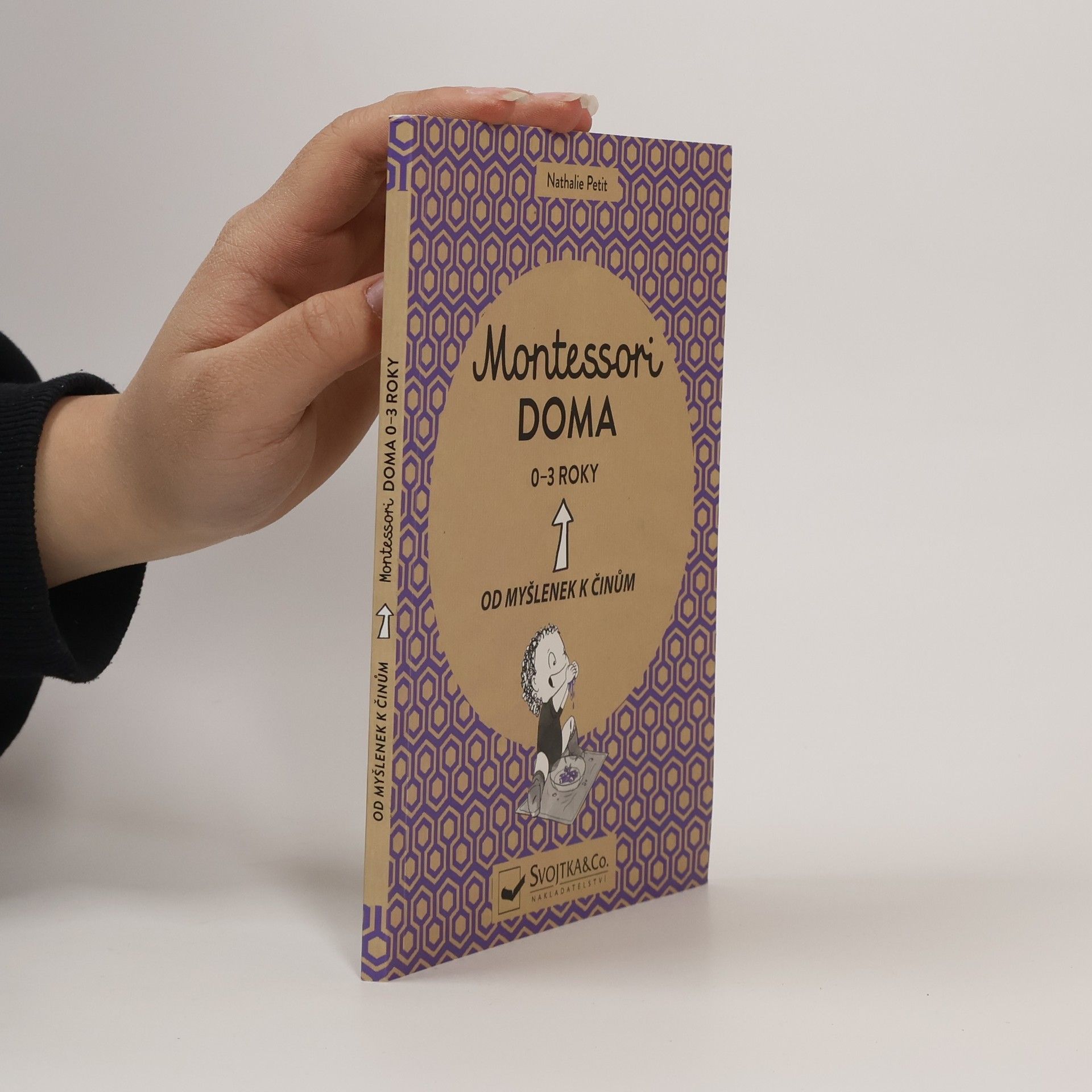 Nathalie Petit Montessori doma. Od myšlenek k činům. 0-3 roky