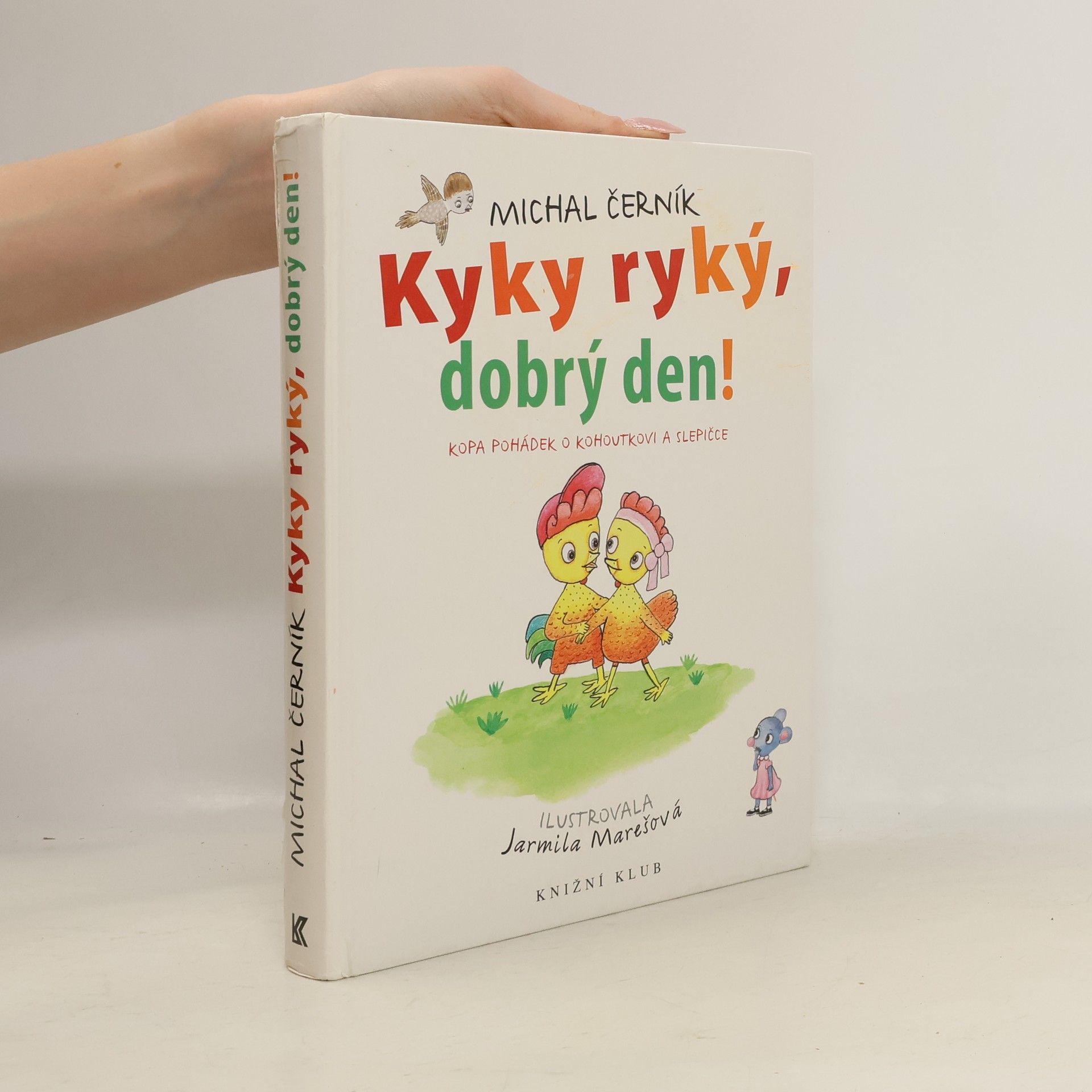 Michal Černík Kyky ryký, dobrý den! Kopa pohádek o kohoutkovi a slepičce