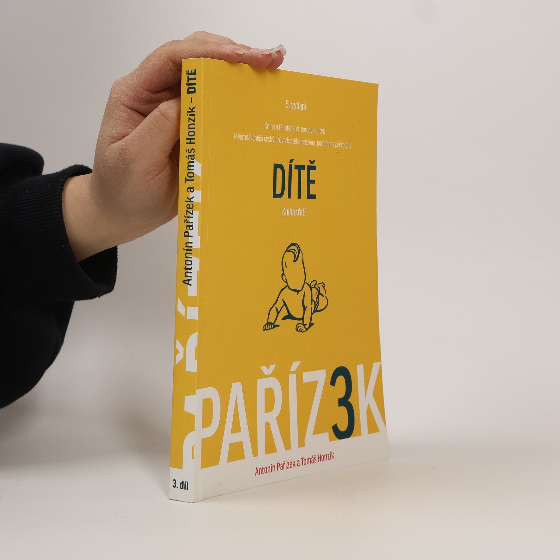 Antonín Pařízek Kniha o těhotenství, porodu a dítěti: 3. díl, Dítě