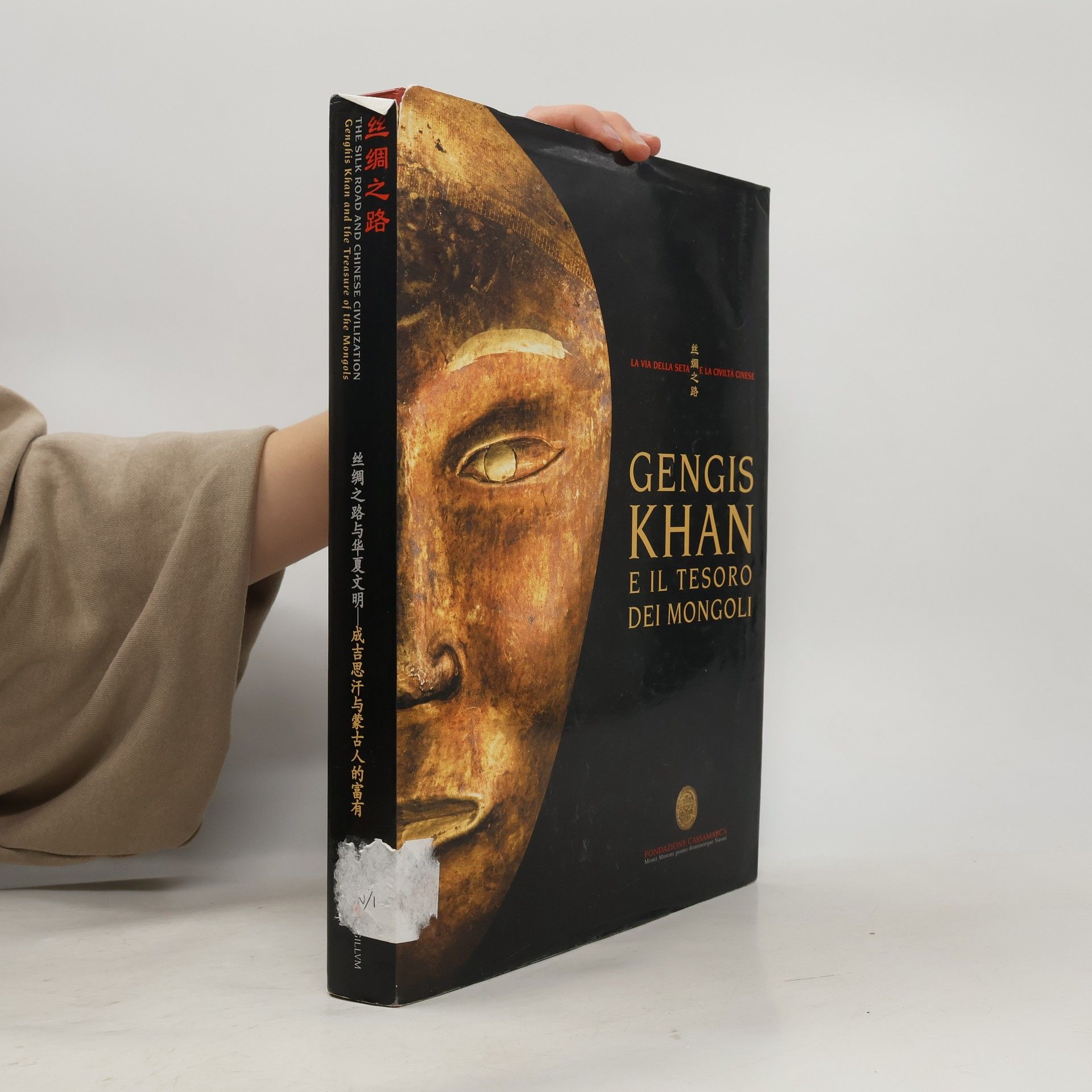 Collectif d'auteurs Genghis Khan and the Treasure of the Mongols. The Silk Road and Chinese Civilization