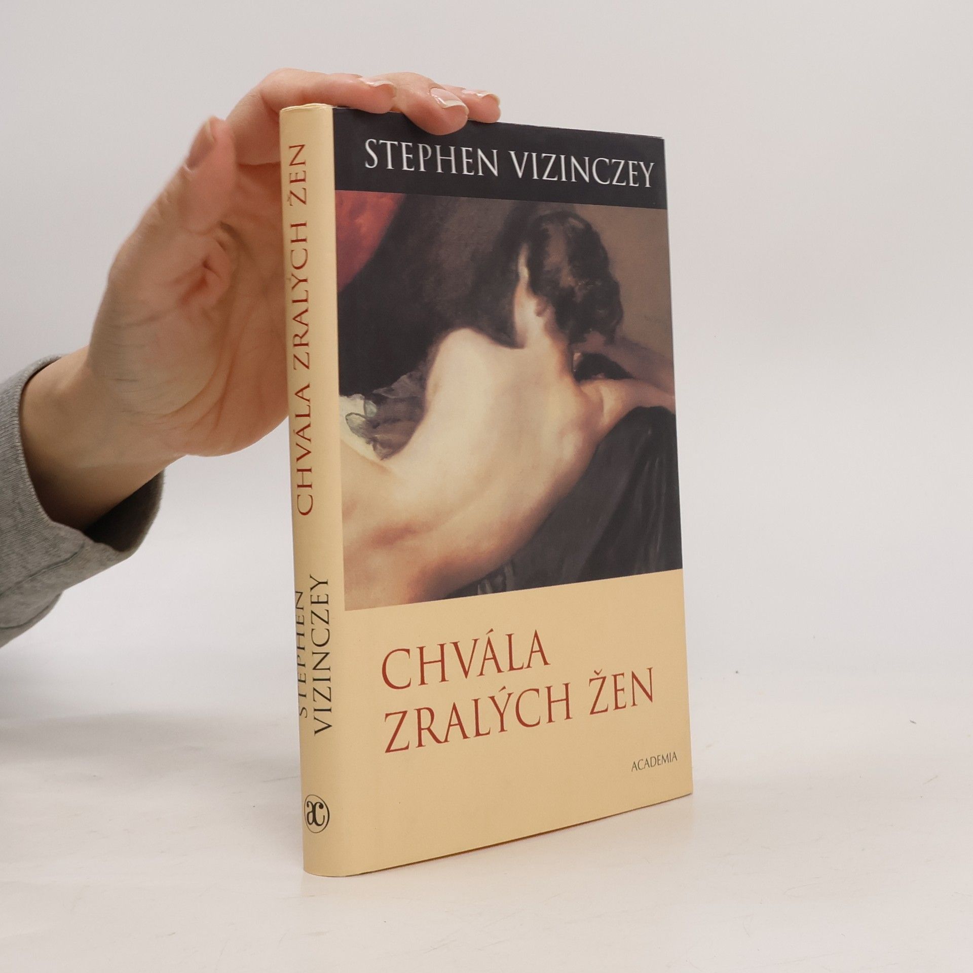 Stephen Vizinczey Chvála zralých žen: Milostné vzpomínky Andráse Vajdy