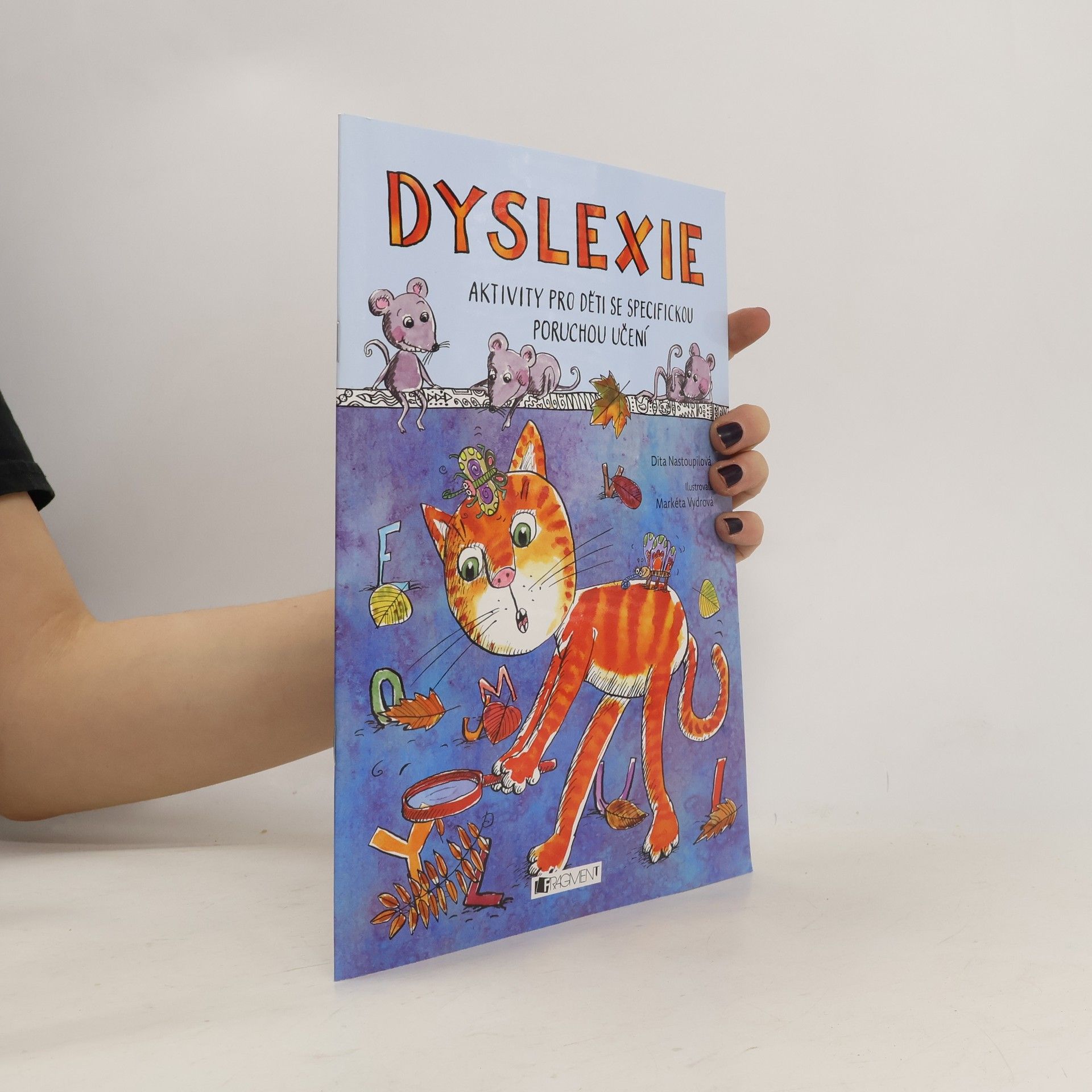 Dita Nastoupilová Dyslexie. Aktivity pro děti se specifickou poruchou učení