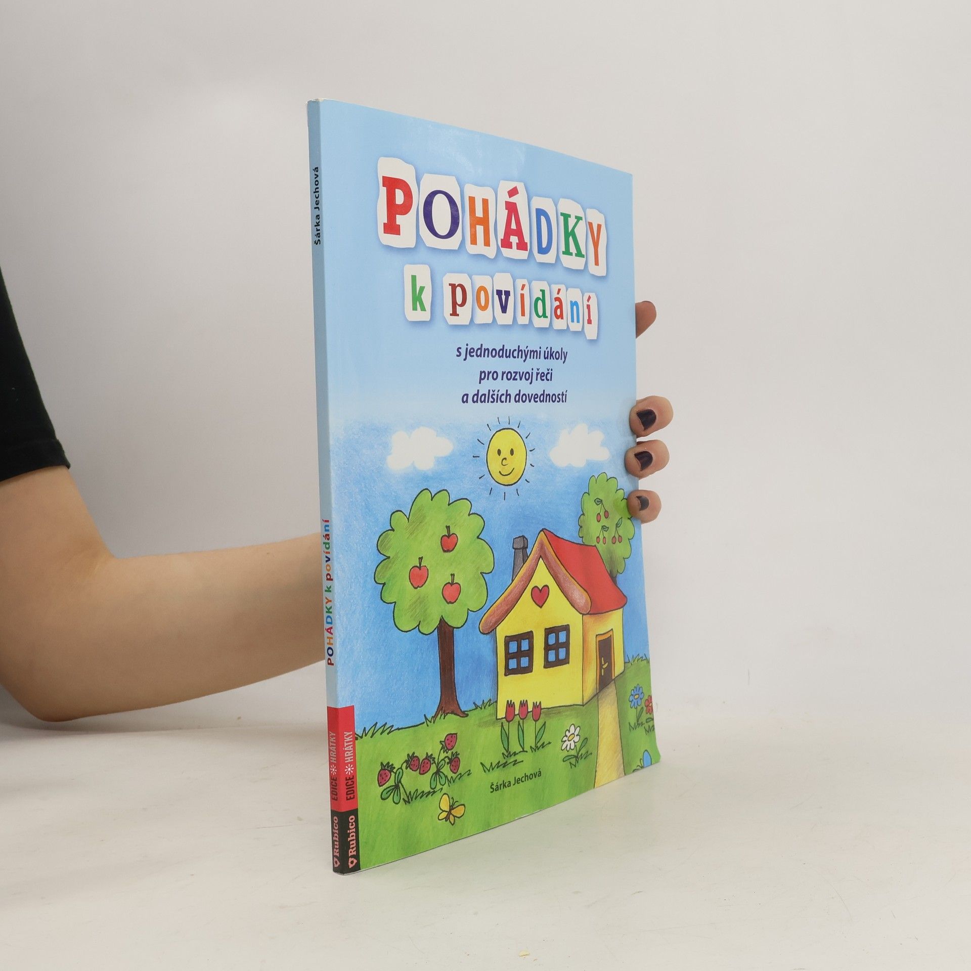 Šárka Jechová Pohádky k povídání : s jednoduchými úkoly pro rozvoj řeči a dalších dovedností