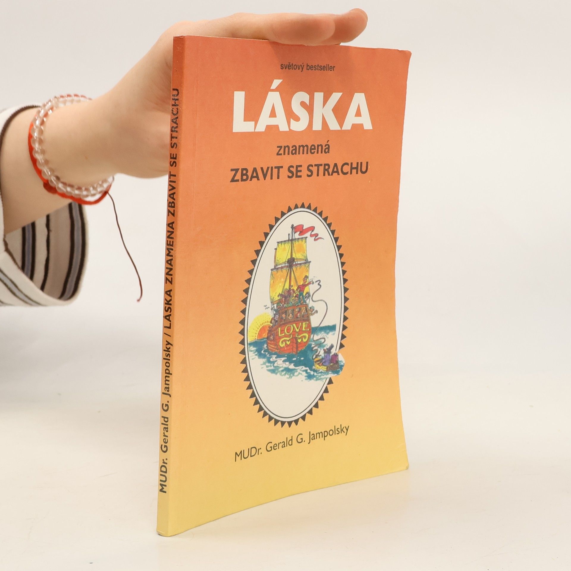 Gerald G. Jampolsky Láska znamená zbavit se strachu