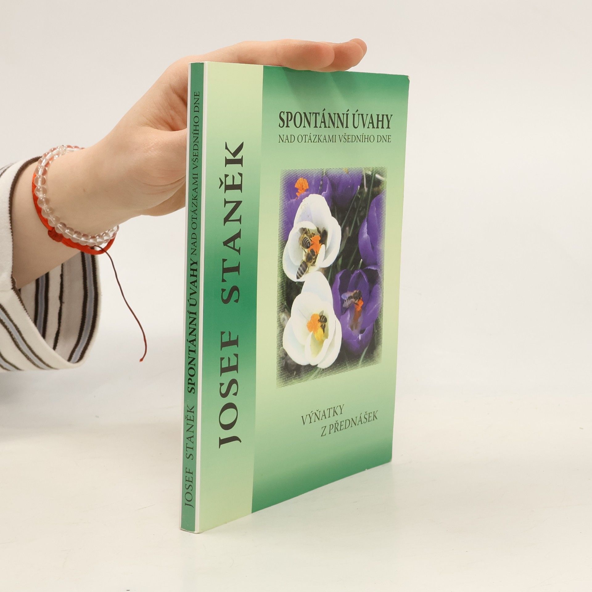 Josef Staněk Spontánní úvahy nad otázkami všedního dne : výňatky z přednášek Josefa Staňka
