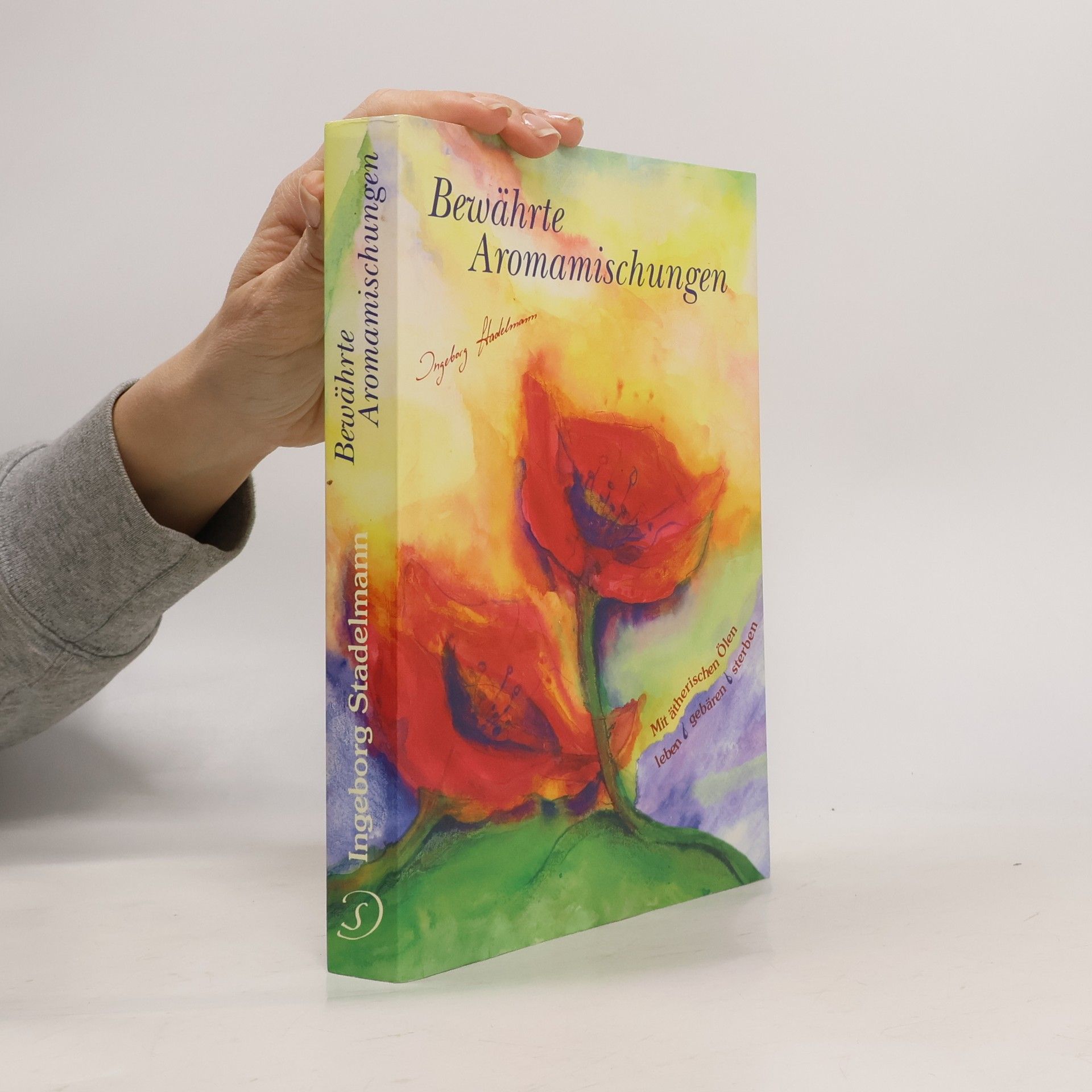 Ingeborg Stadelmann Bewährte Aromamischungen