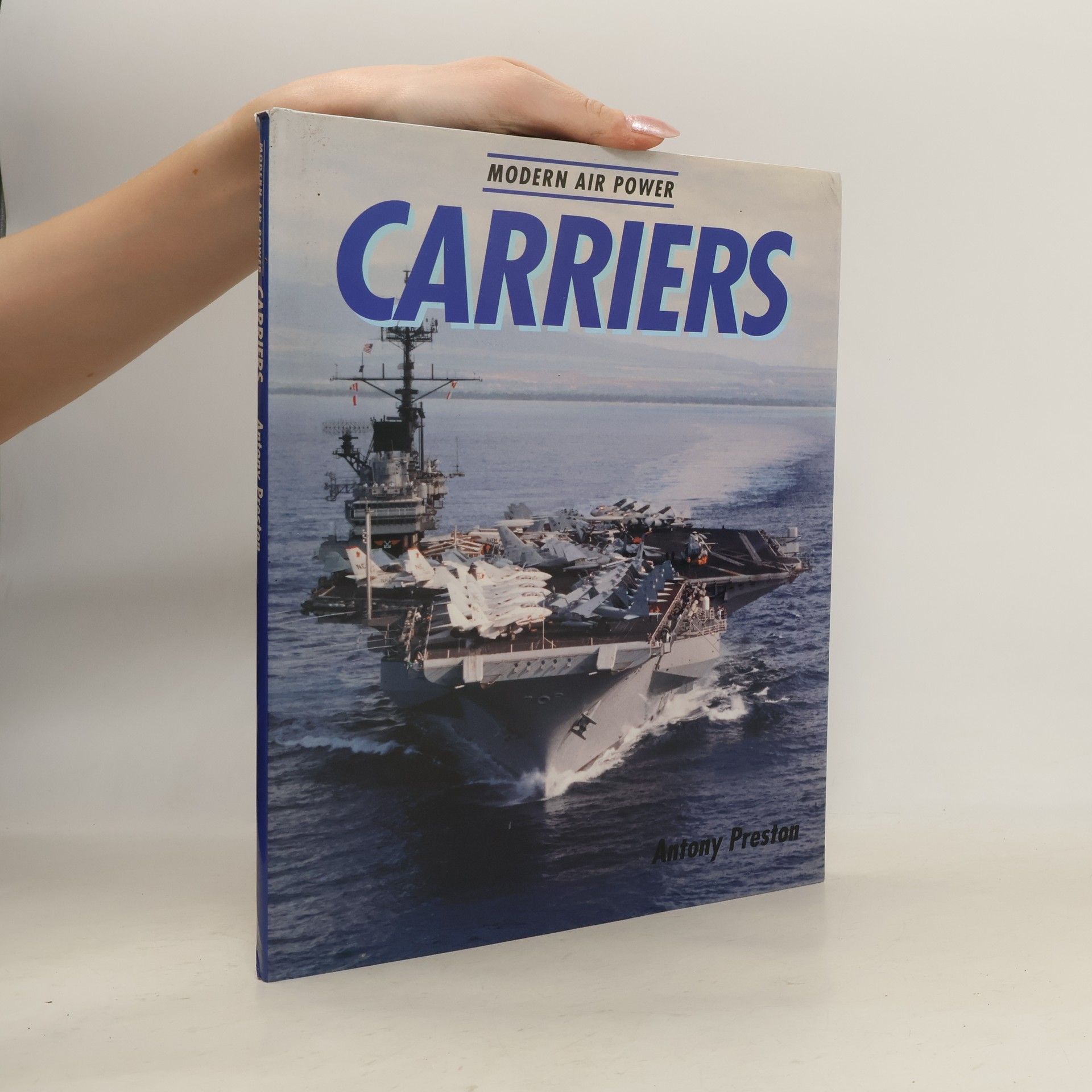 Antony Preston Modern Air Power: Carriers
