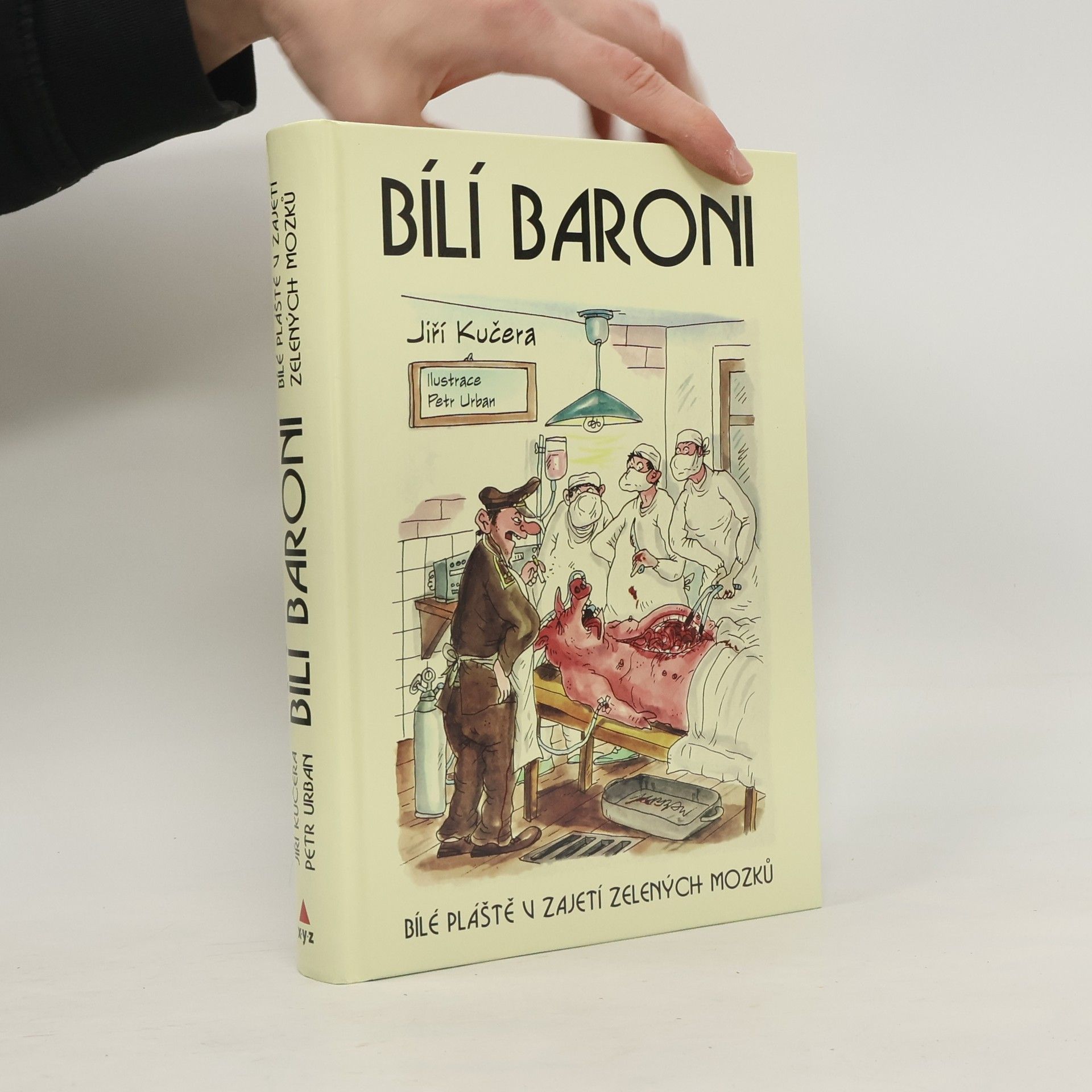 Jiří Kučera Bílí baroni : bílé pláště v zajetí zelených mozků