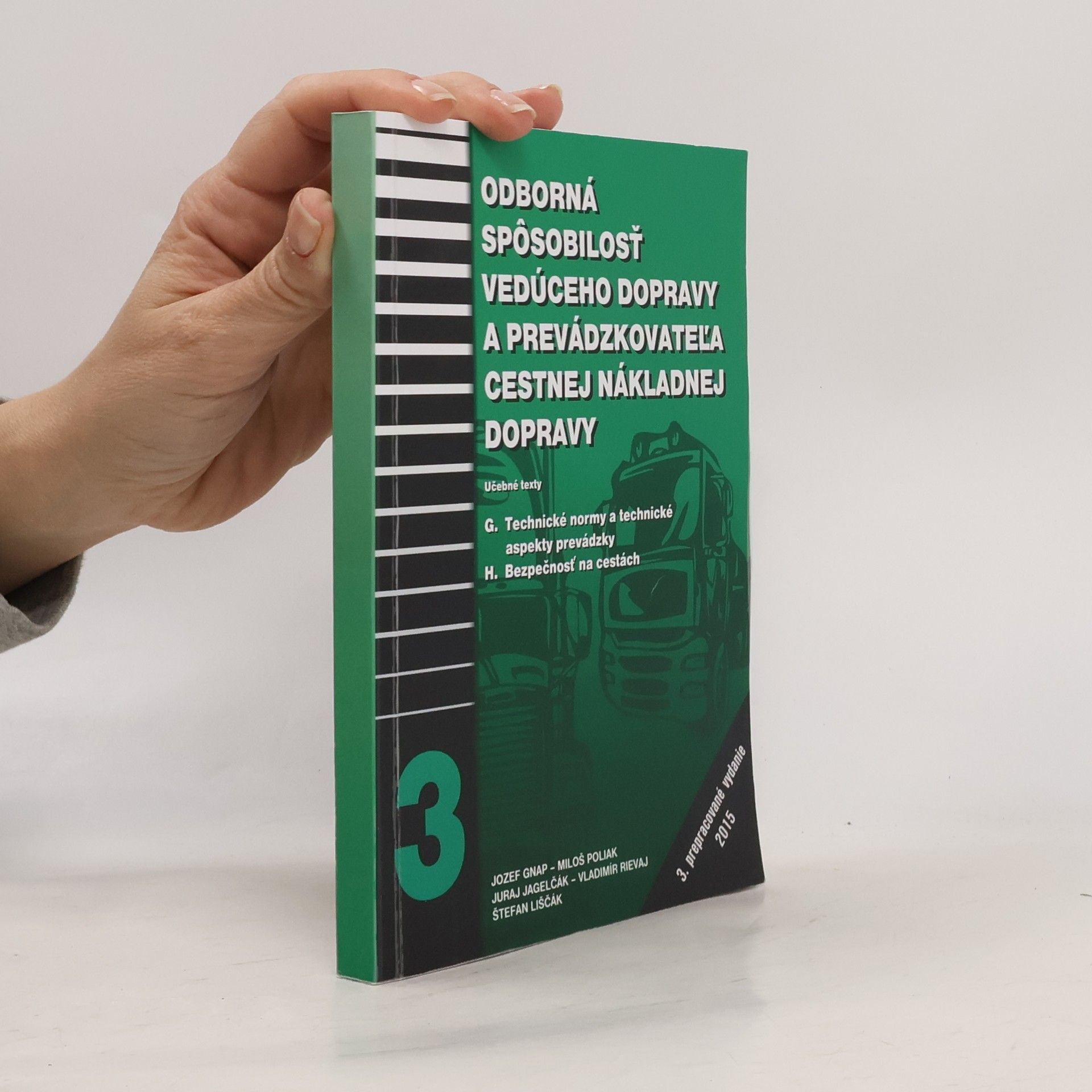 Odborná spôsobilosť vedúceho dopravy a prevádzkovateľa cestnej nákladnej dopravy 3