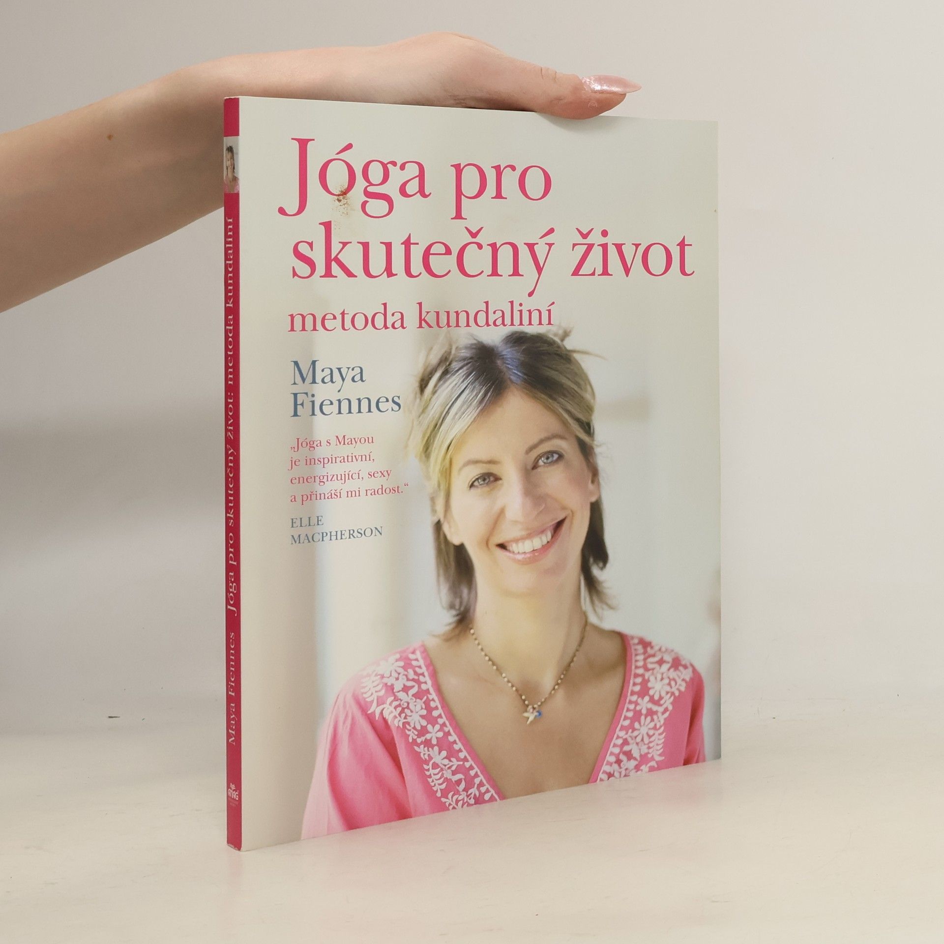 Maya Fiennes Jóga pro skutečný život: Metoda kundaliní