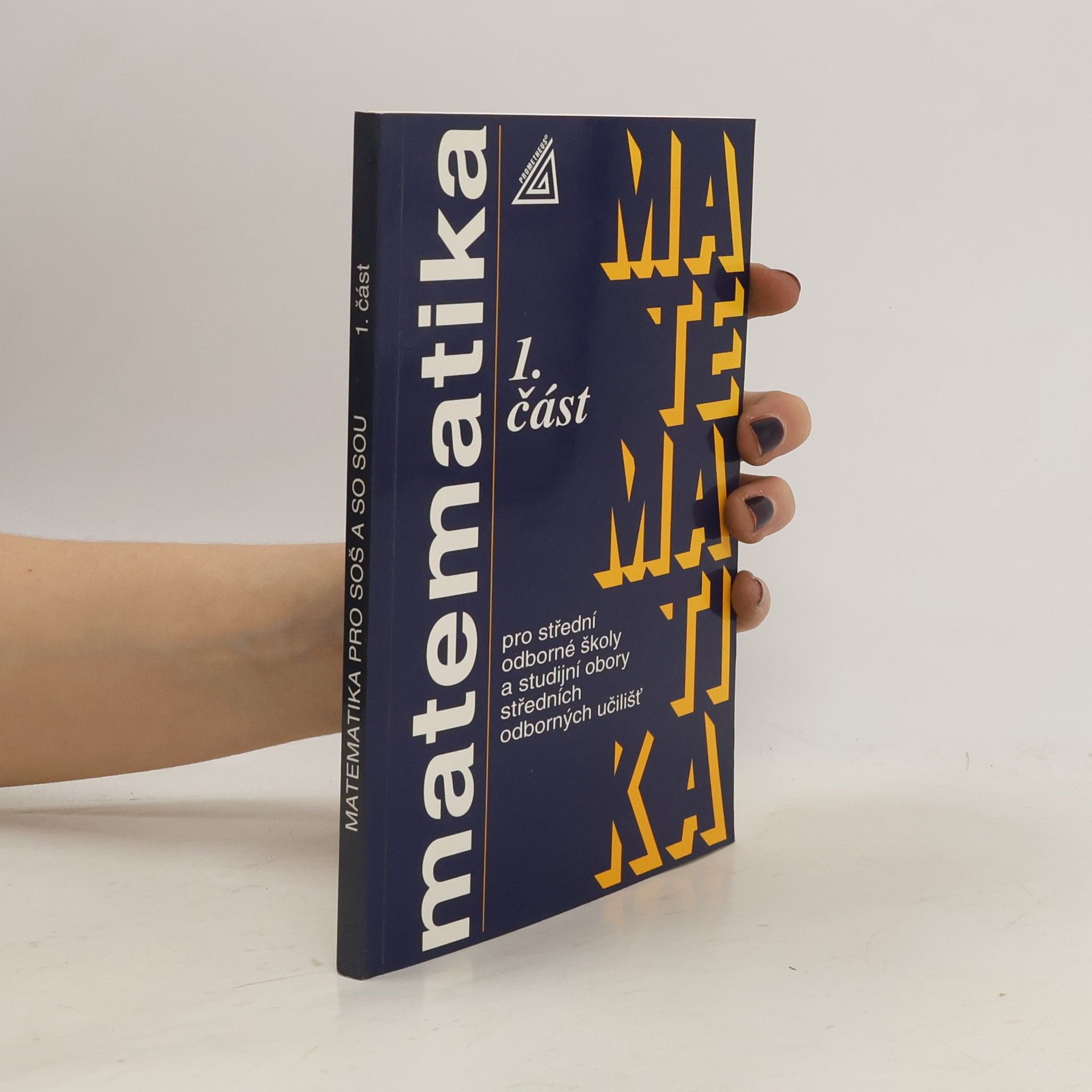 Various authors Matematika pro střední odborné školy a studijní obory středních odborných učilišť 1. část