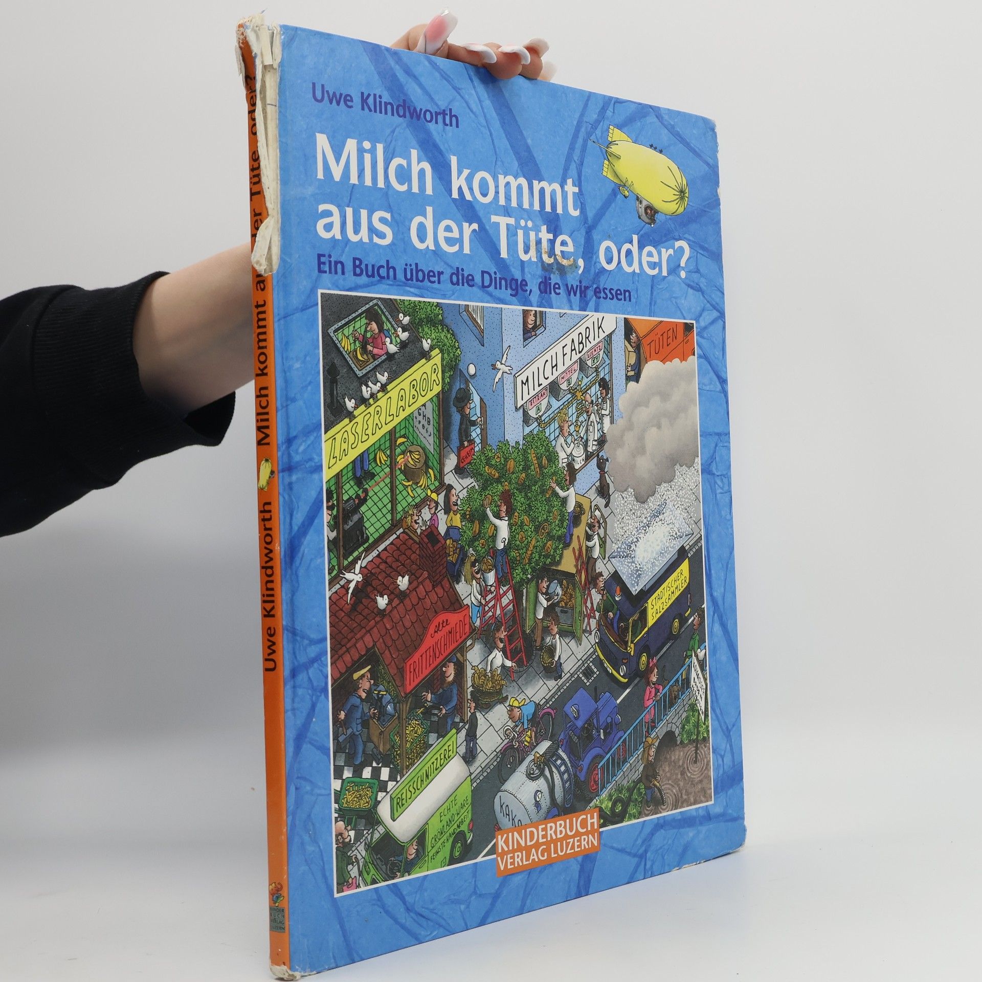 Uwe Klindworth Milch kommt aus der Tüte, oder? Ein Buch über die Dinge, die wir essen