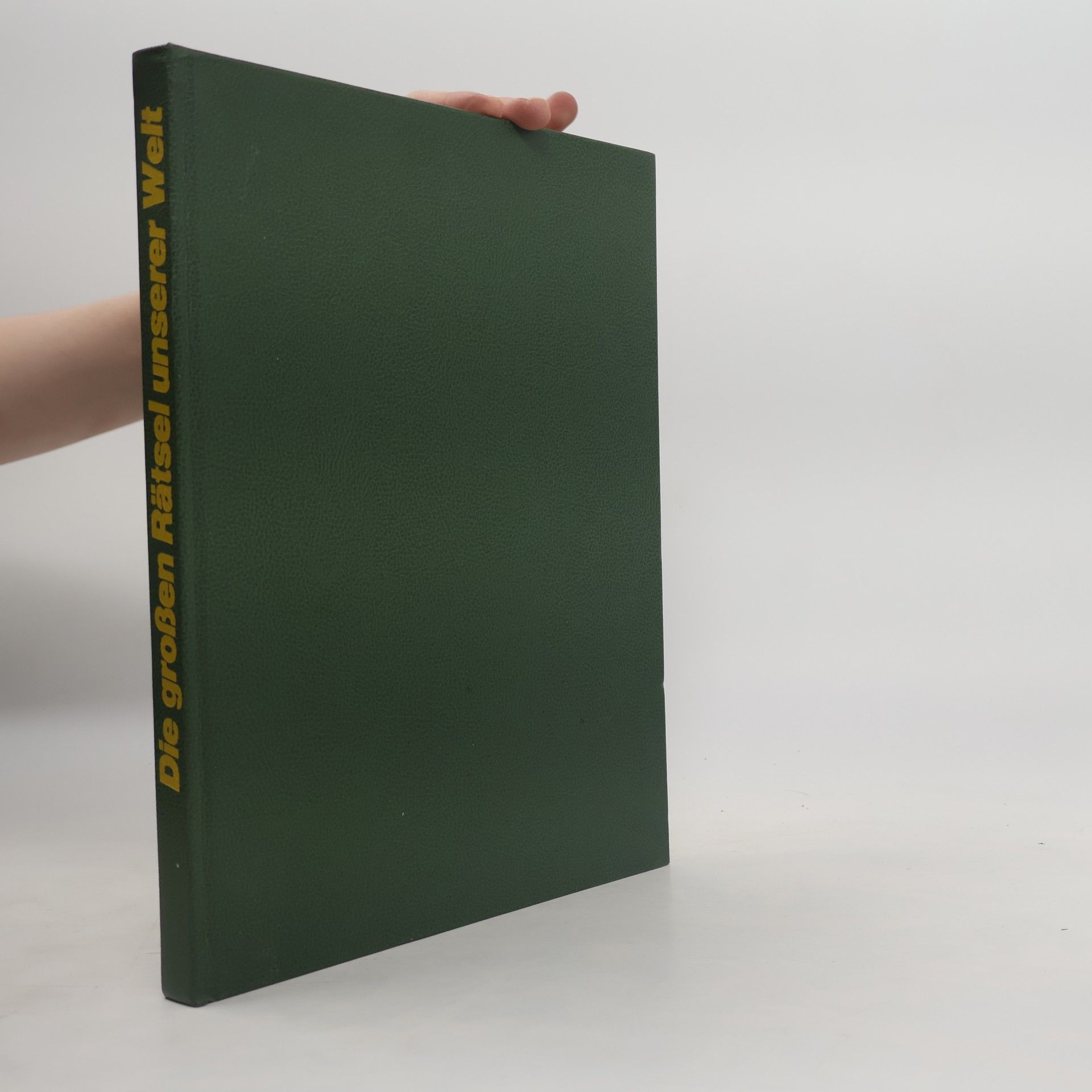 Collectif d'auteurs Die grossen Rätsel unserer Welt