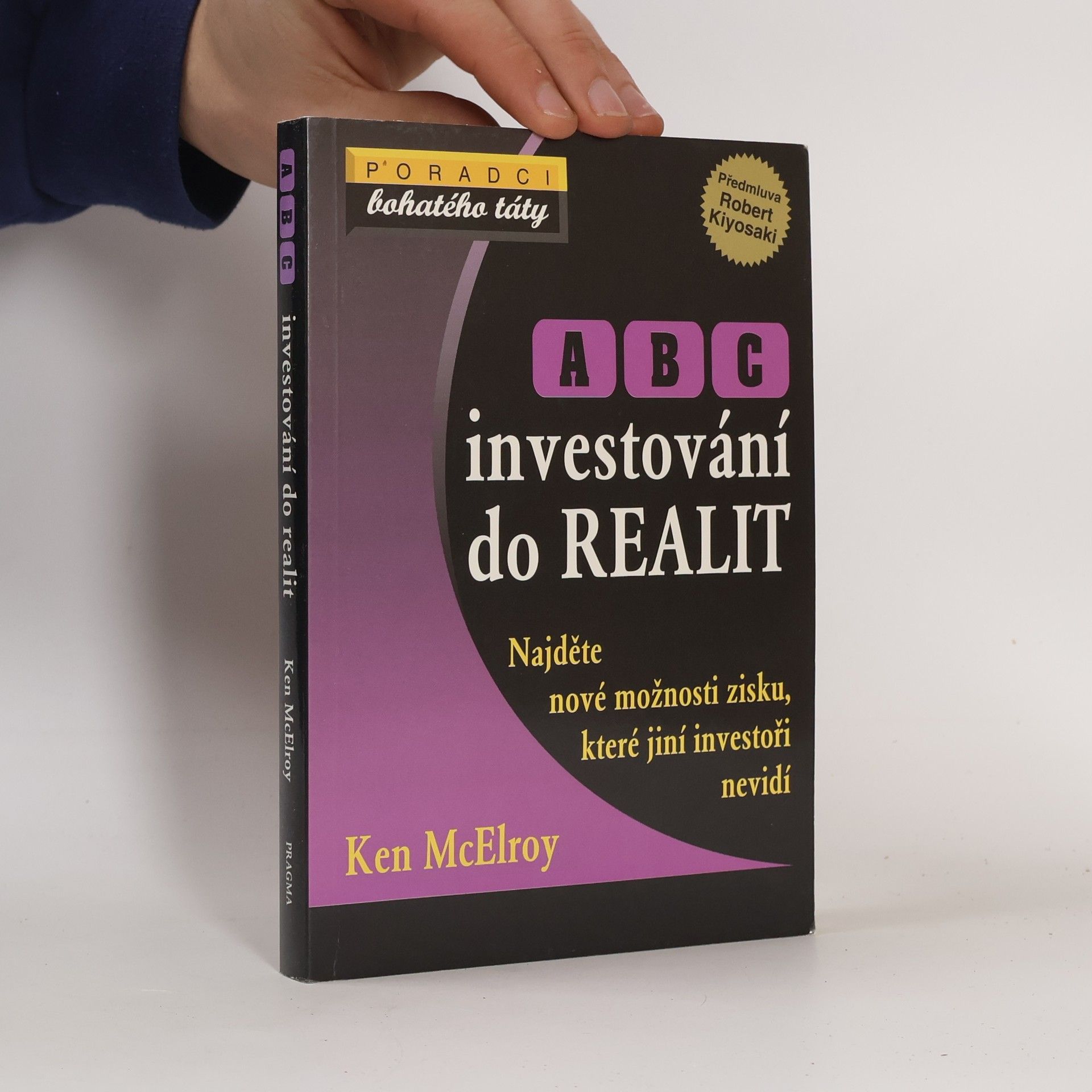 Ken McElroy ABC investování do realit: Najděte nové možnosti zisku, které jiní investoři nevidí
