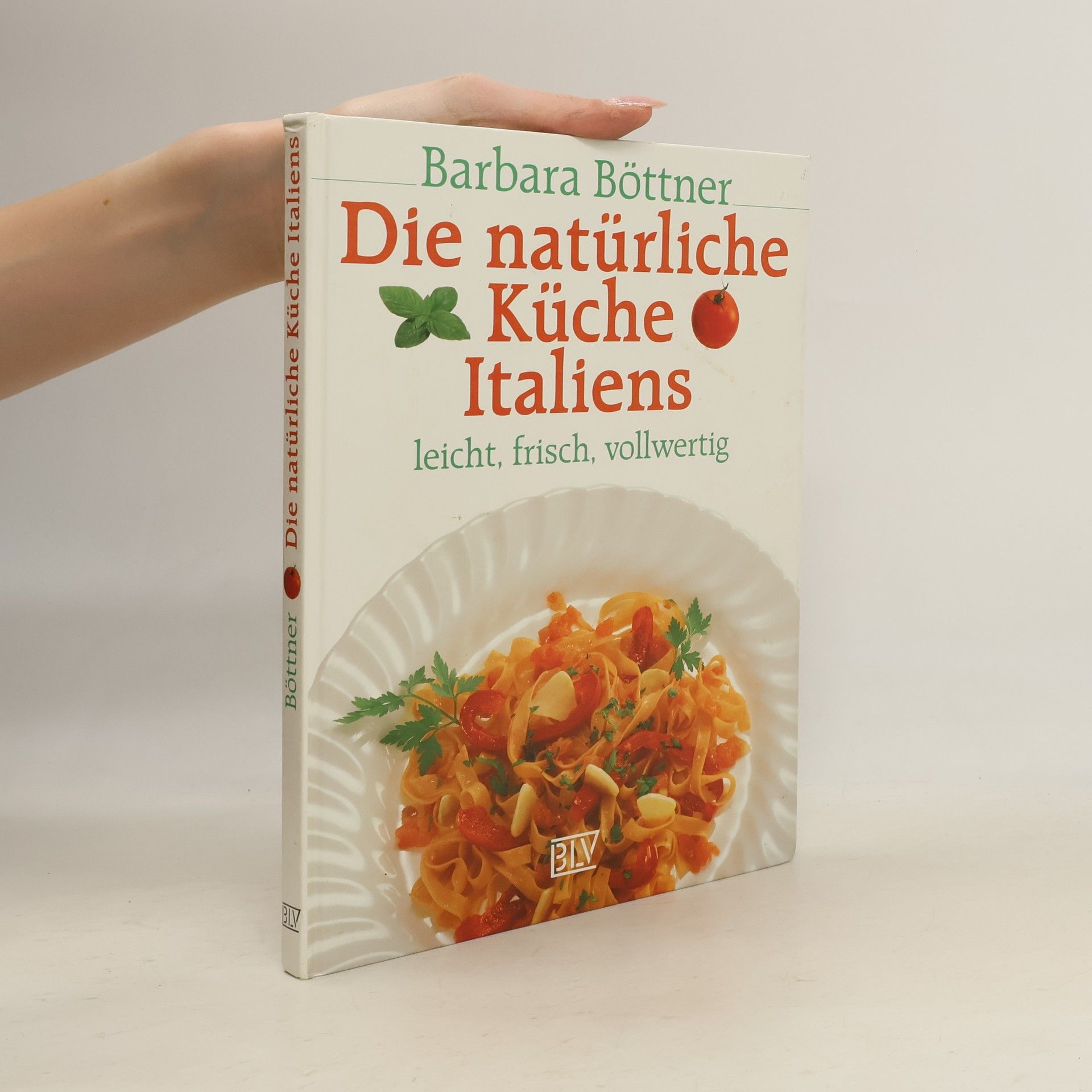 Barbara Bottner Die natürliche Küche Italiens