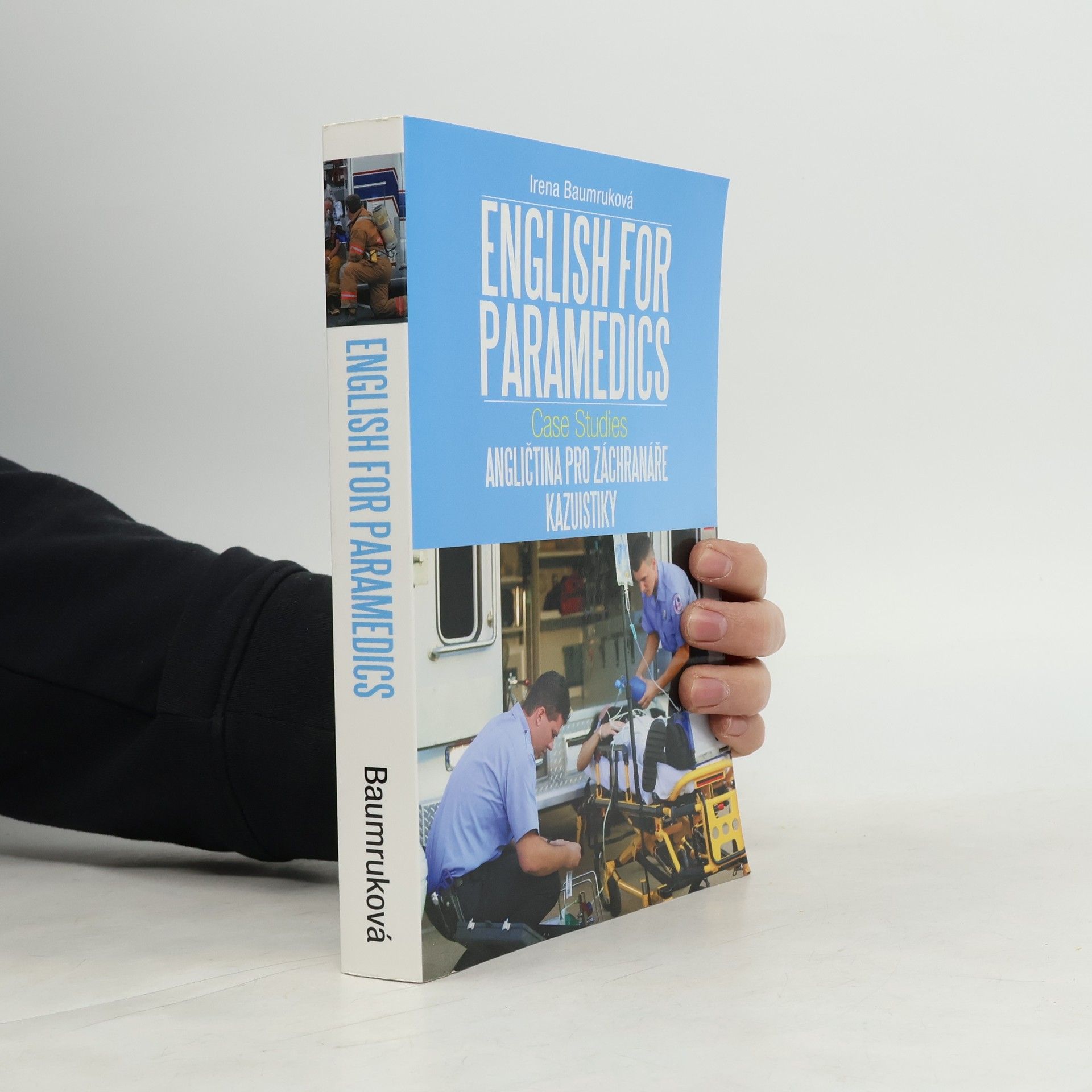Irena Baumruková English for Paramedics: Case Studies. Angličtina pro záchranáře
