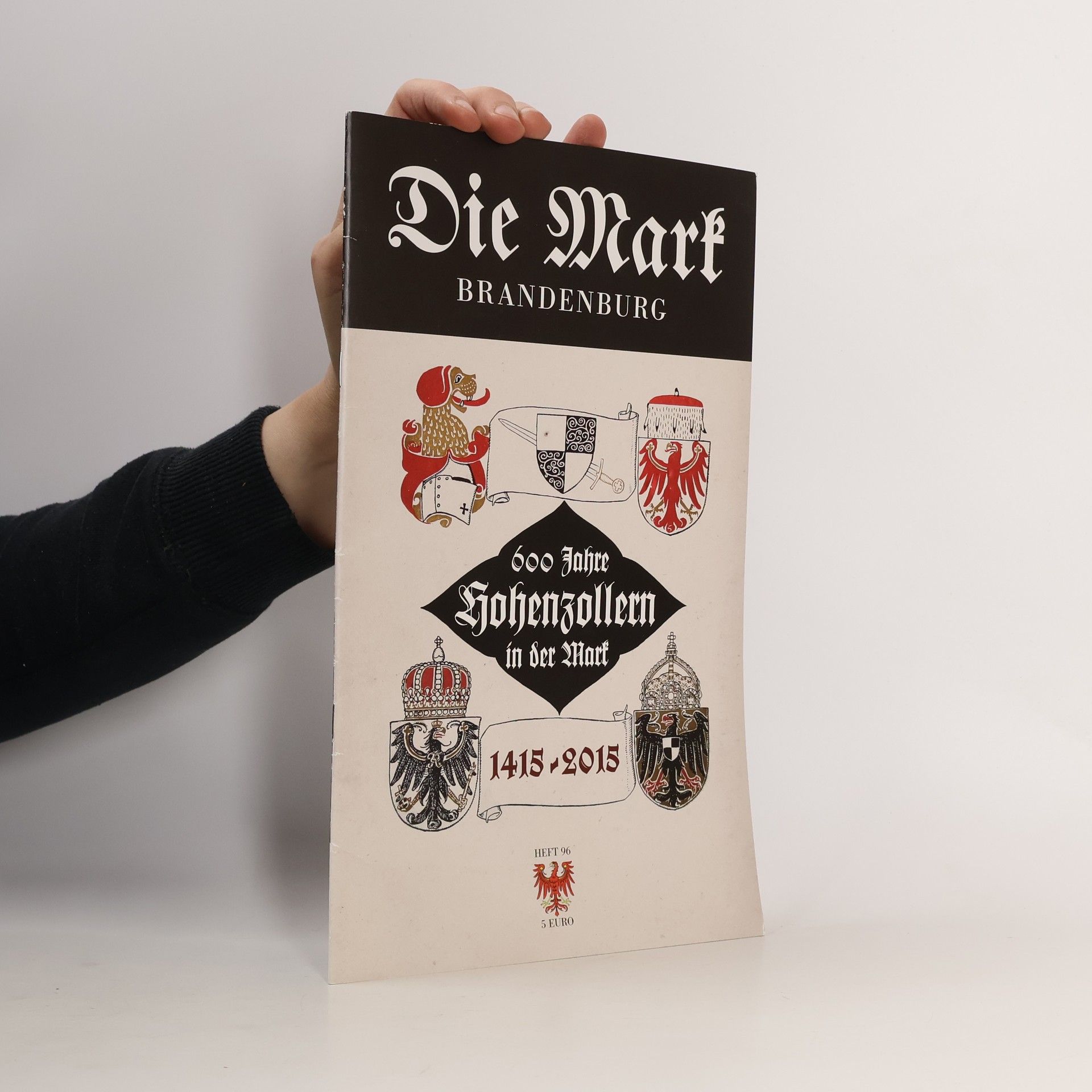 Uwe Michas Die Mark Brandenburg - 96: 600 Jahre Hohenzollern in der Mark